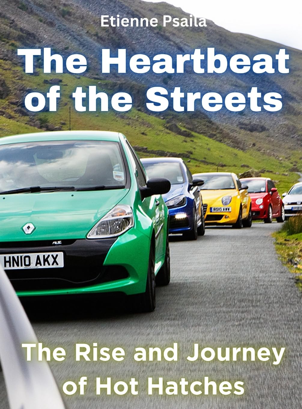 The Heartbeat Of The Streets: The Rise And Journey Of Hot Hatches Arts & Culture Books