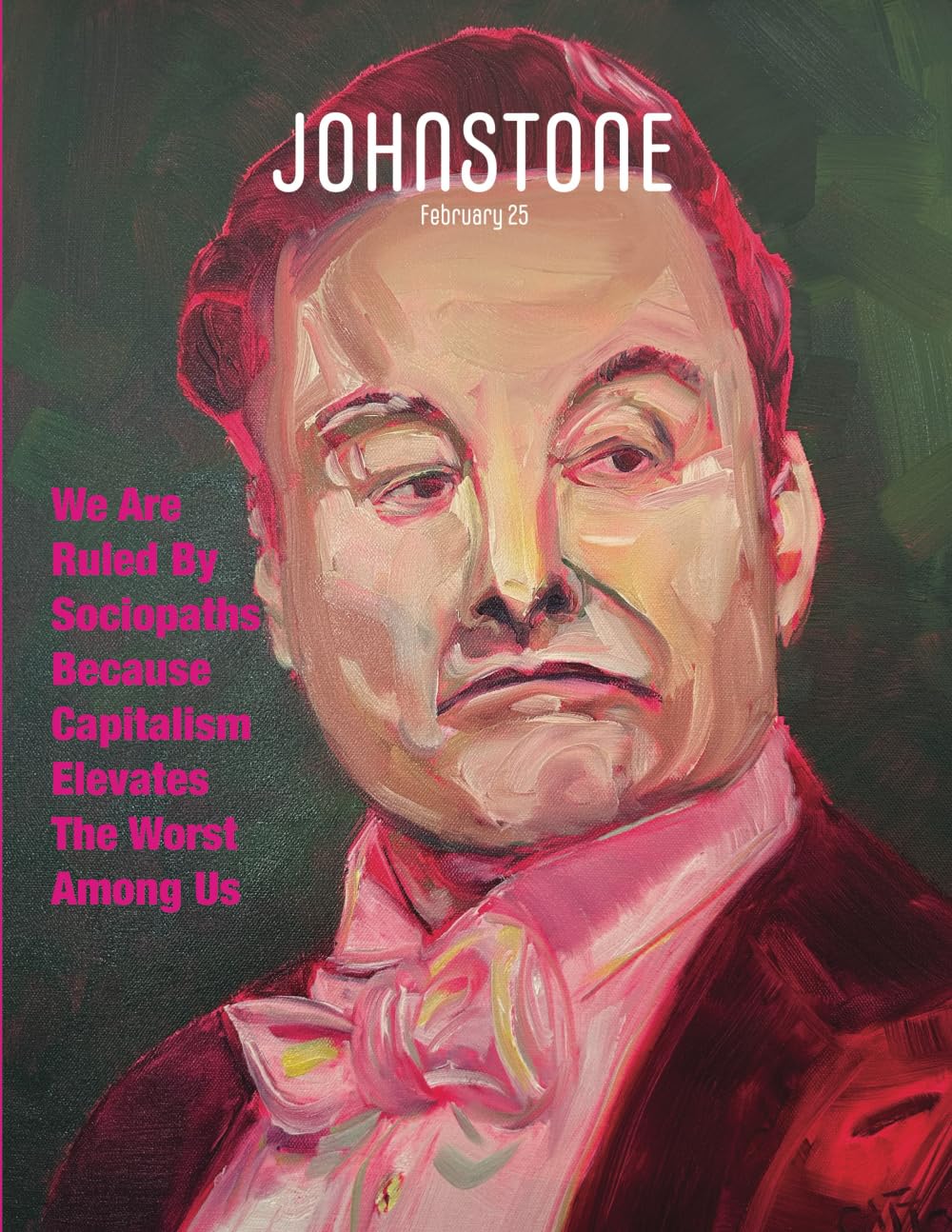 JOHNSTONE February 25: We Are Ruled By Sociopaths Because Capitalism Elevates The Worst Among Us Philosophy