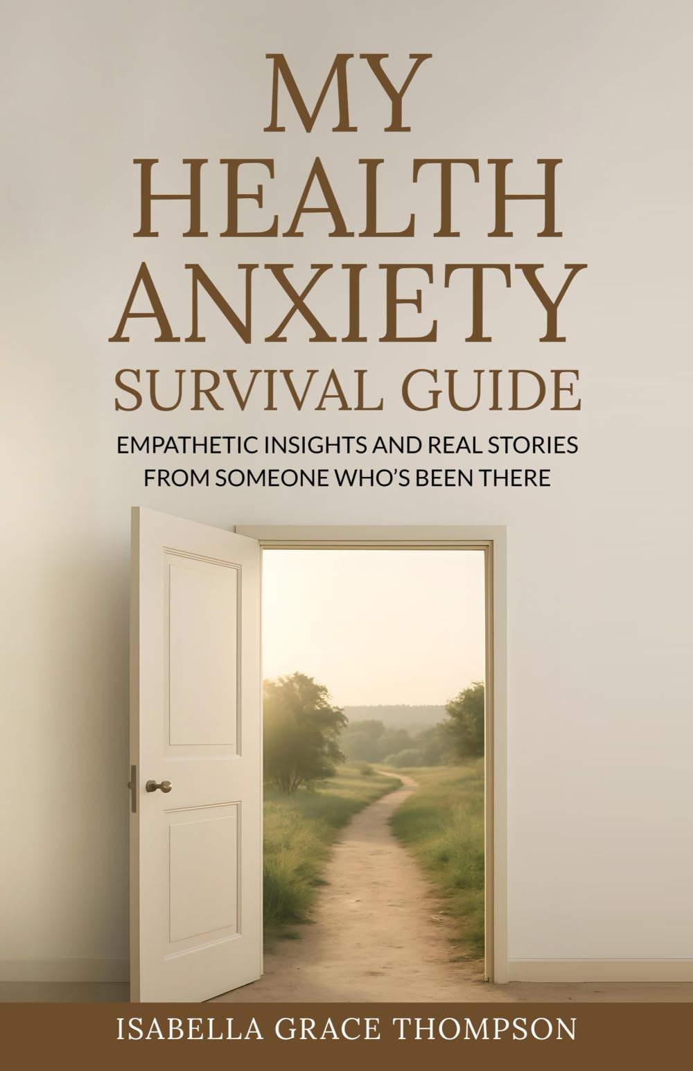 My Health Anxiety Survival Guide: Empathetic Insights and Real Stories from Someone Who’s Been There Medicine