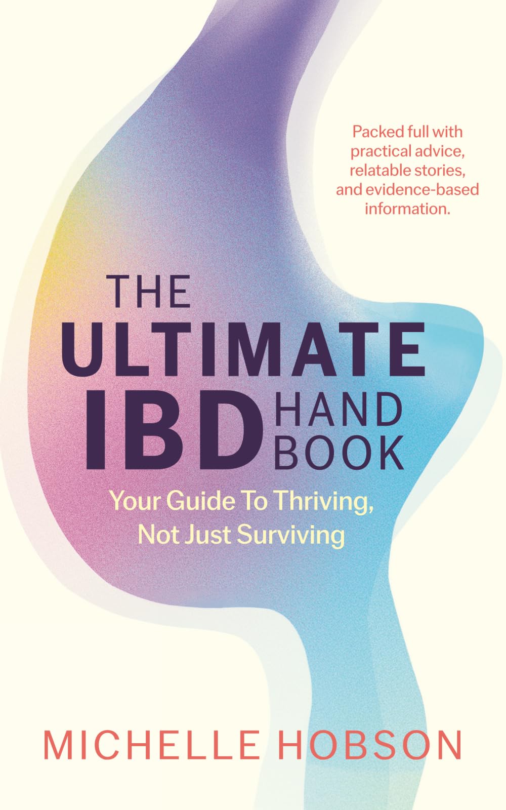 The Ultimate IBD Handbook: Your Guide to Thriving, Not Just Surviving Health, Nutrition & Fitness