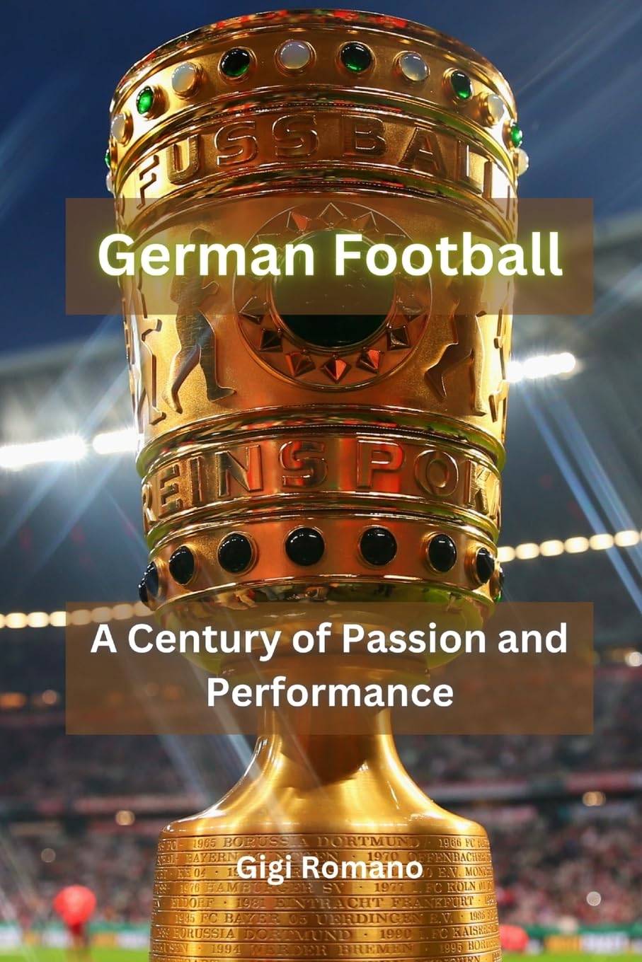 German Football: A Century of Passion and Performance Leisure & Fun