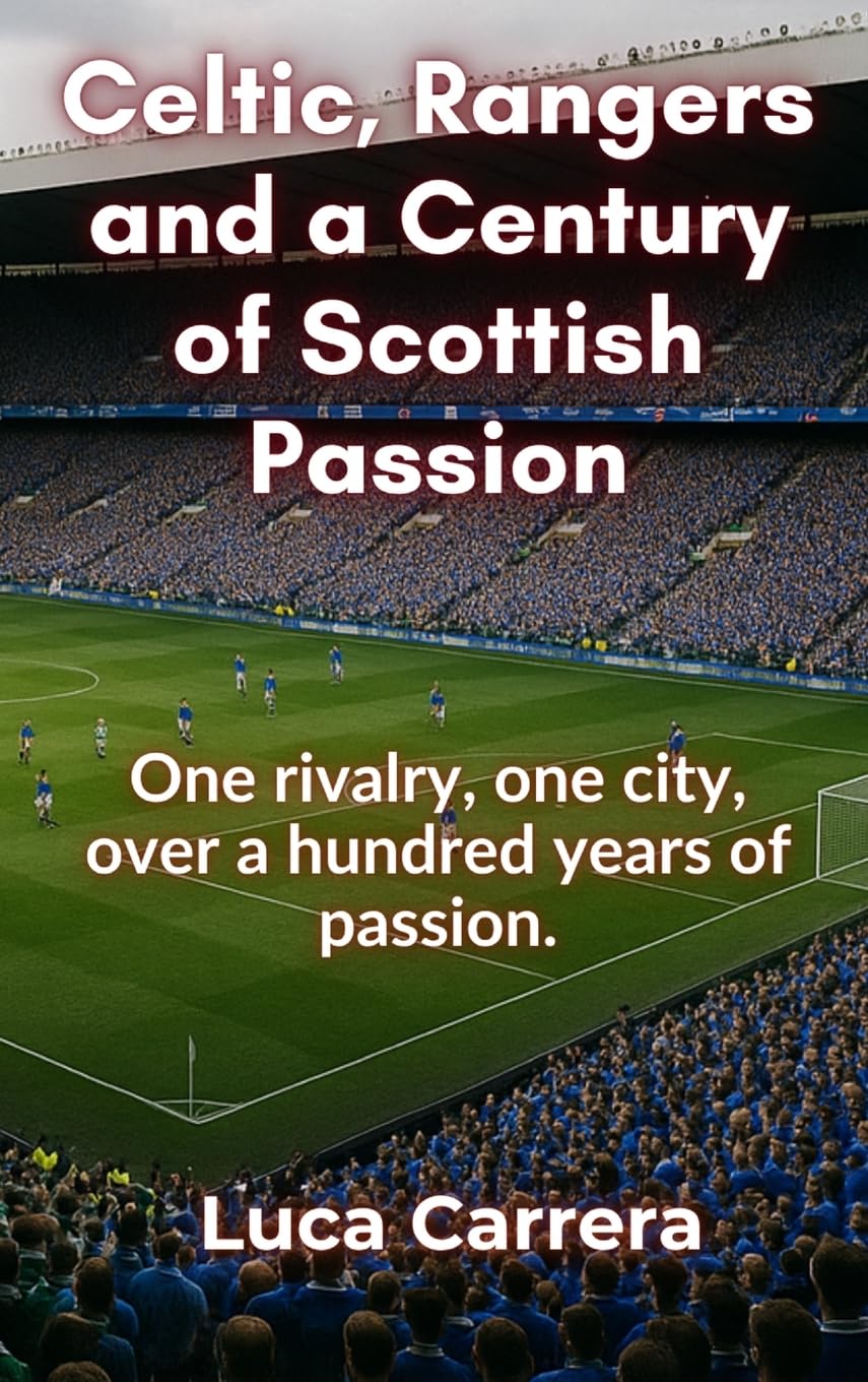 Celtic, Rangers and a Century of Scottish Passion Books