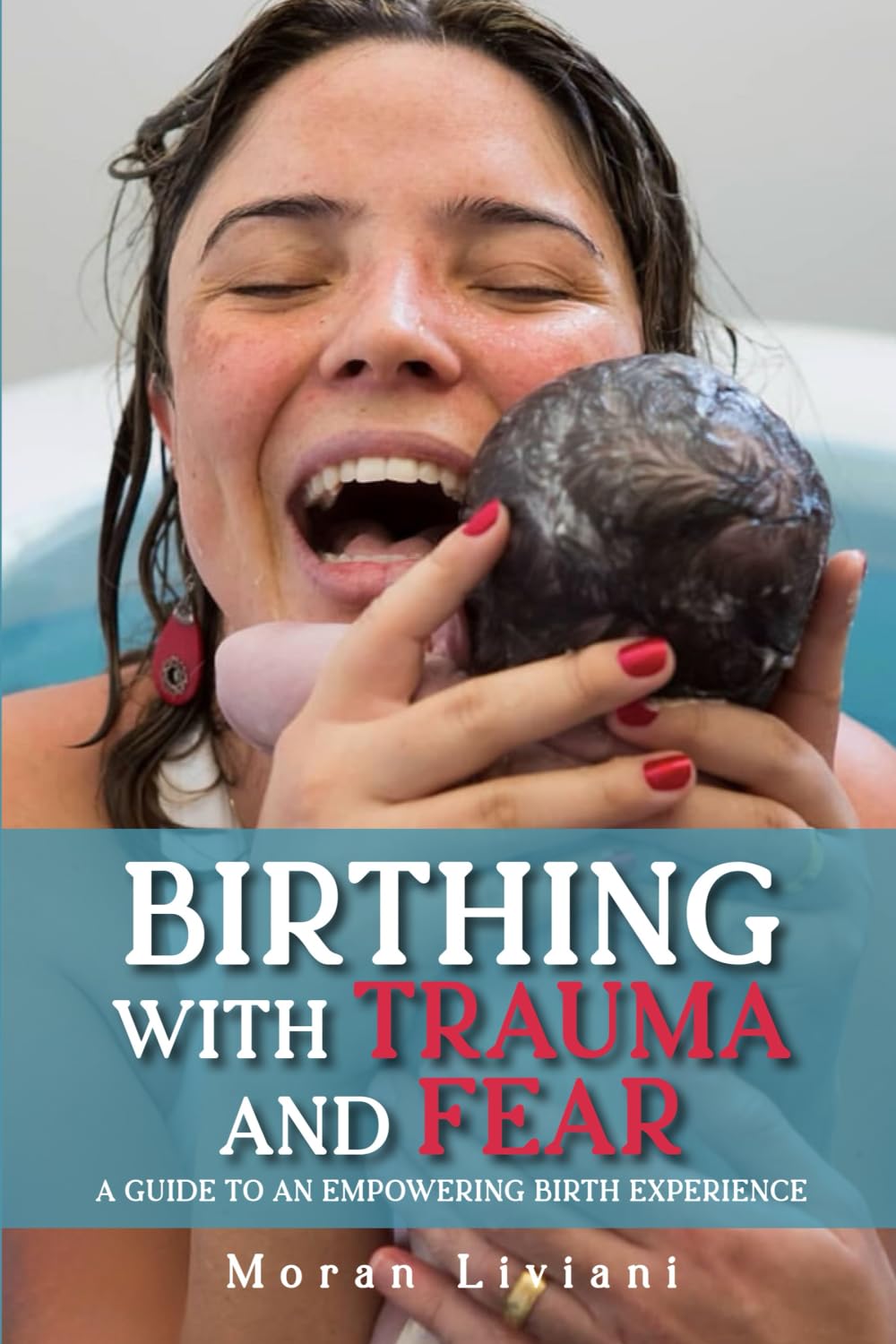 Birthing with Trauma and Fear Parents & Children