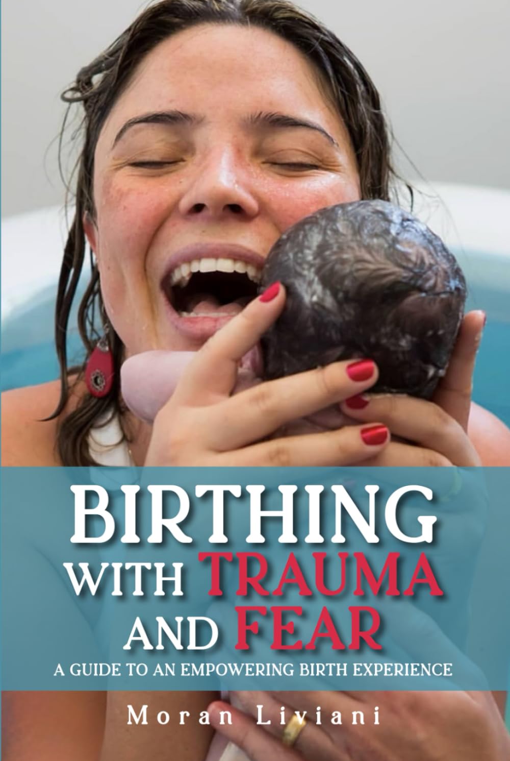 Birthing with Trauma and Fear Parents & Children