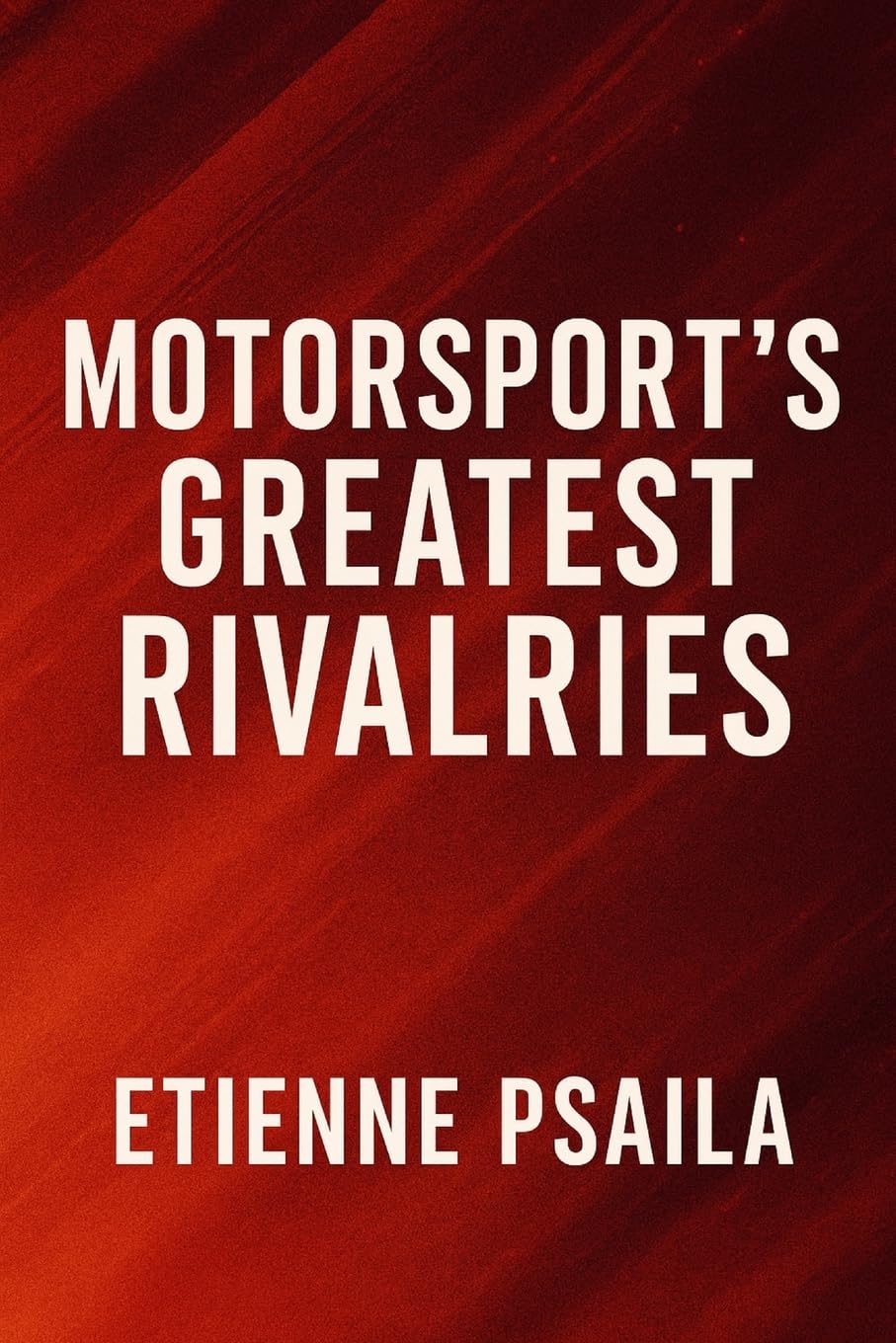 Motorsport's Greatest Rivalries Sports