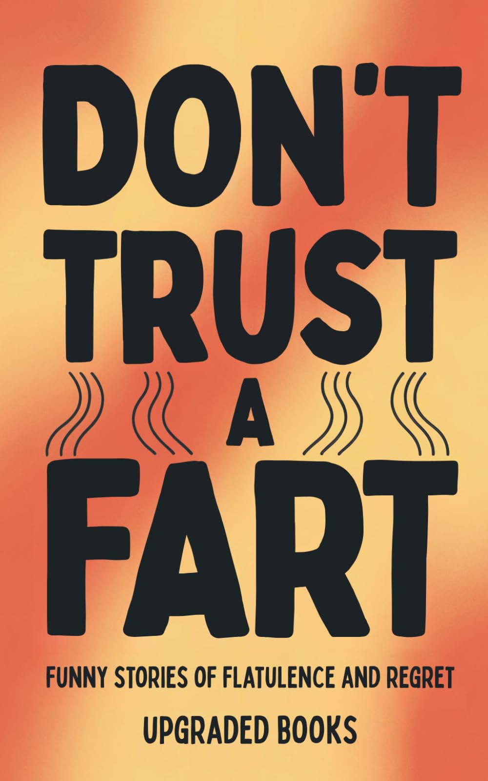 Don't Trust A Fart Leisure, Home & Garden