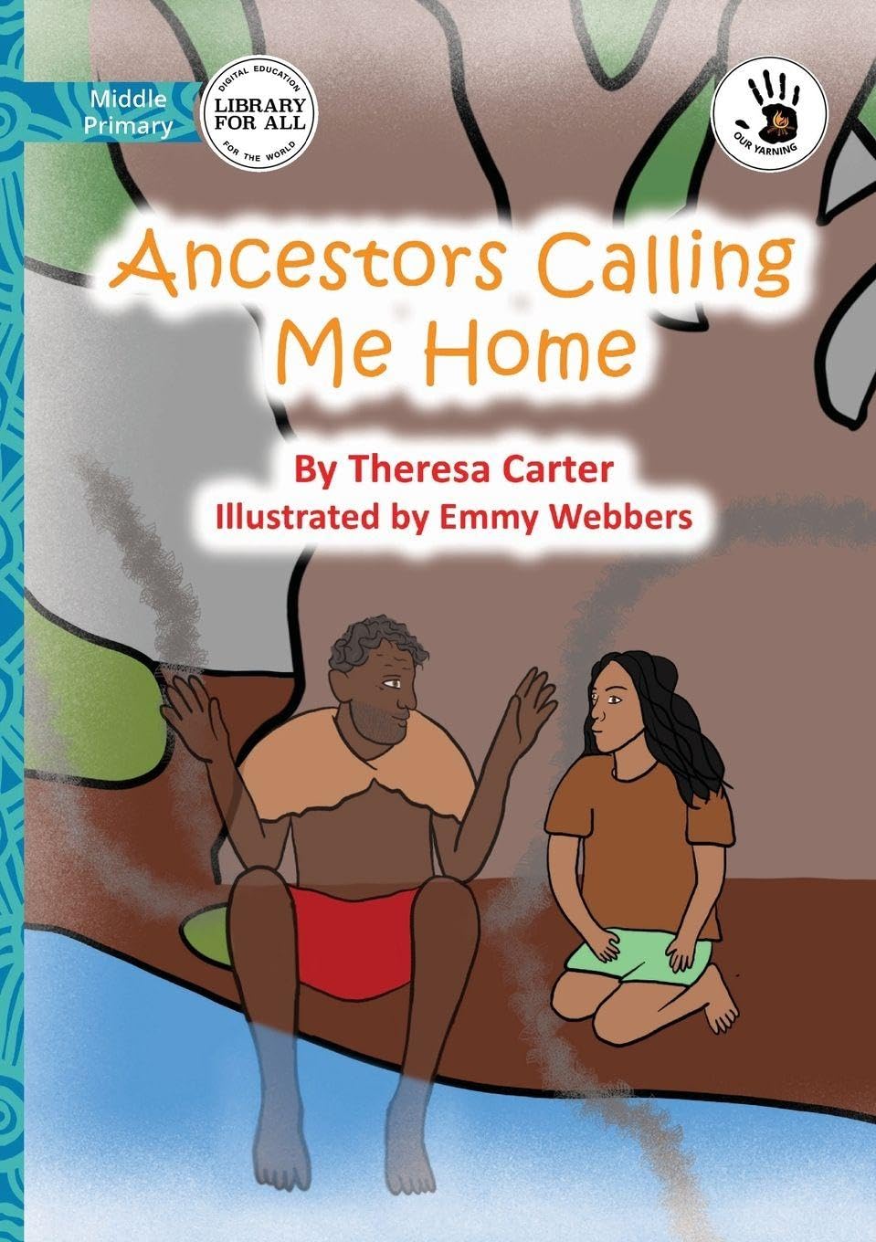 Ancestors Calling Me Home - Our Yarning Non-fiction