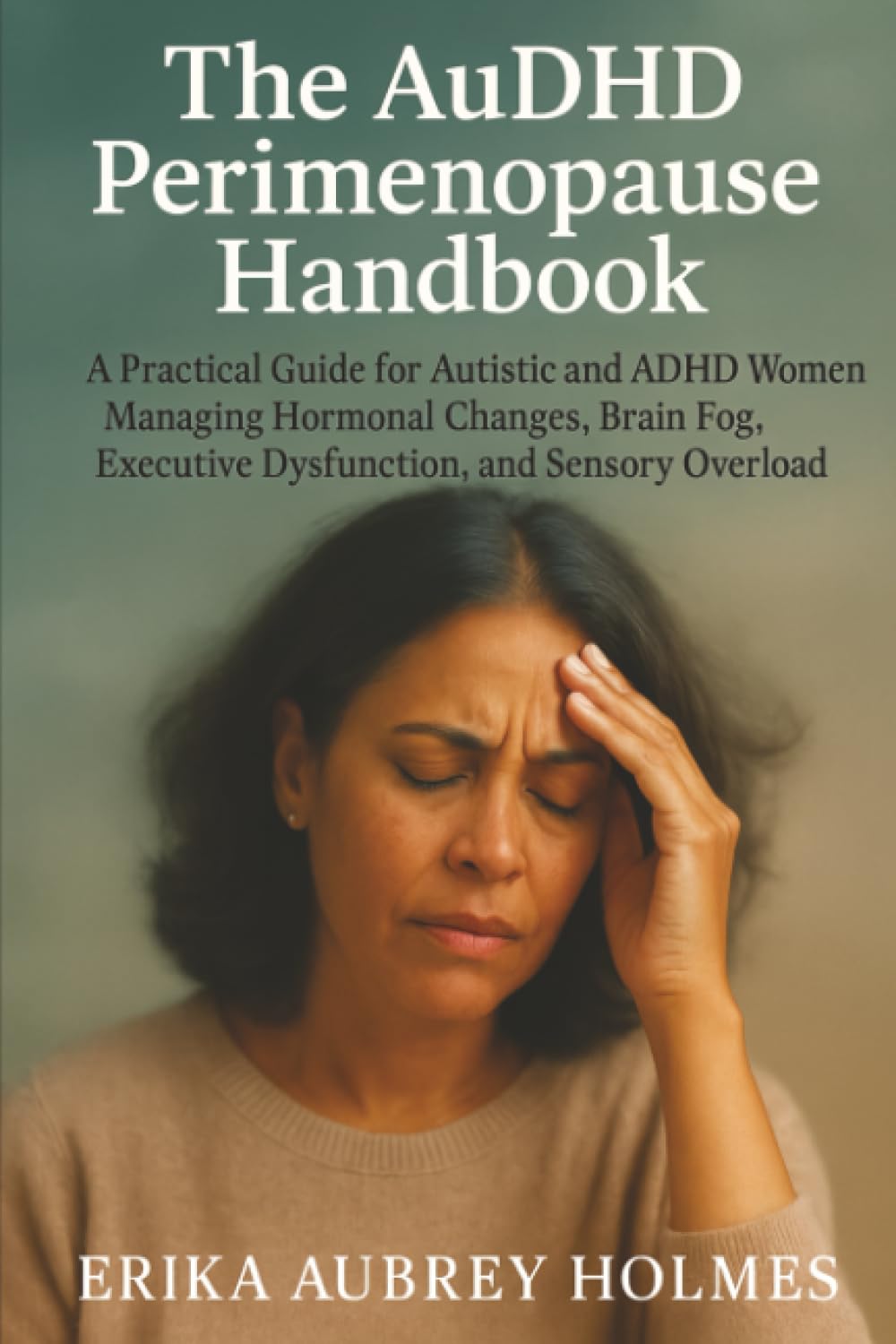 The AuDHD Perimenopause Handbook Health, Nutrition & Fitness