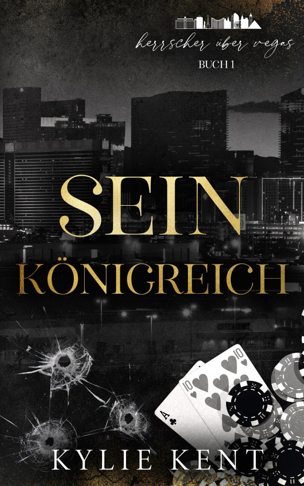 Sein Königreich (Herrscher über Vegas) Contemporary Romance