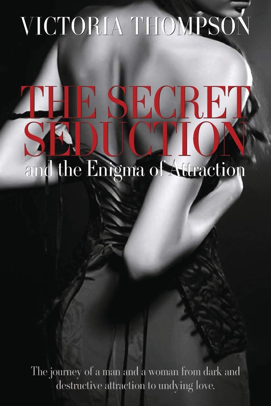The Secret Seduction and the Enigma of Attraction Contemporary literature