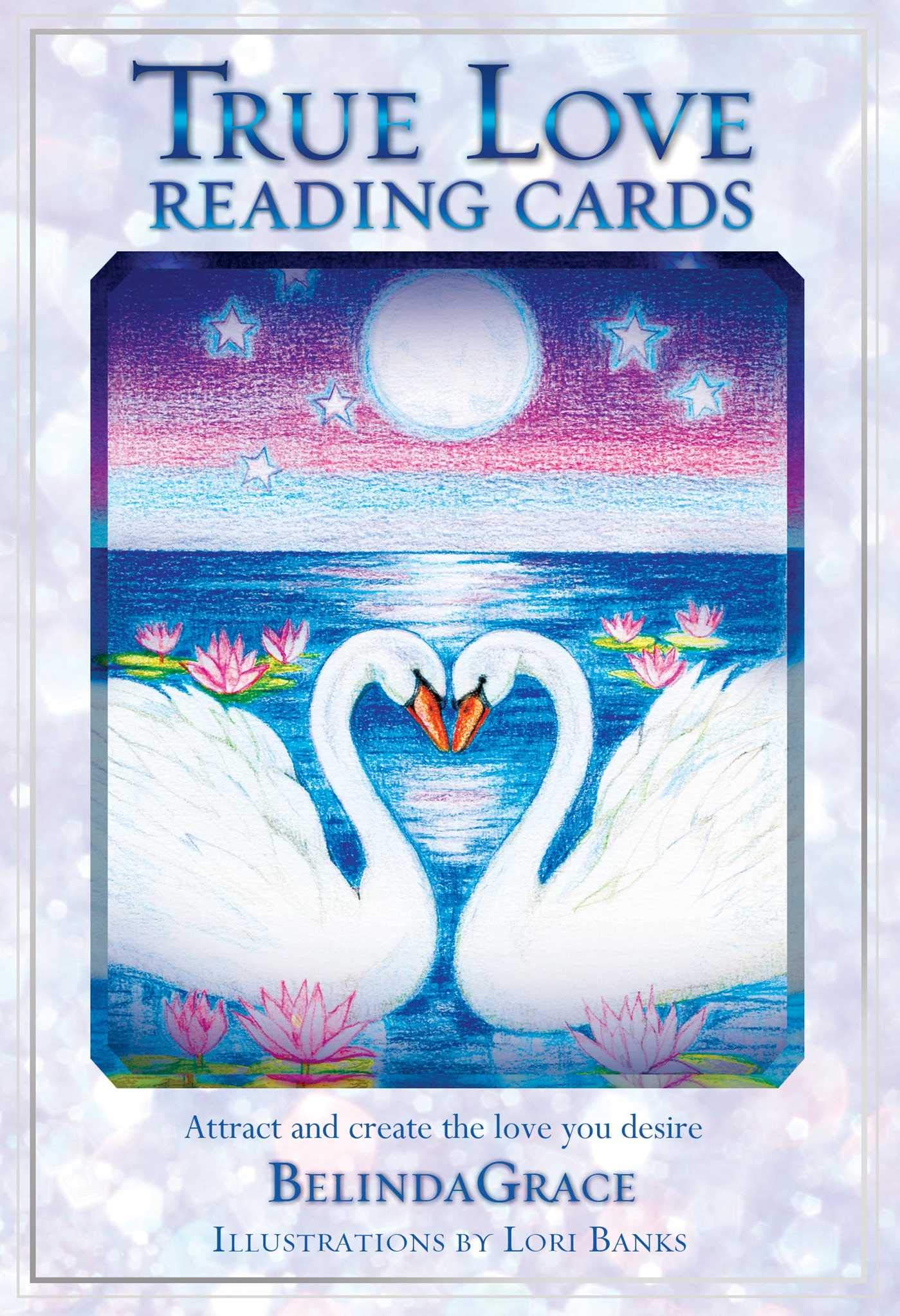 True Love Reading Cards: Attract and Create the Love You Desire Partnership & Love