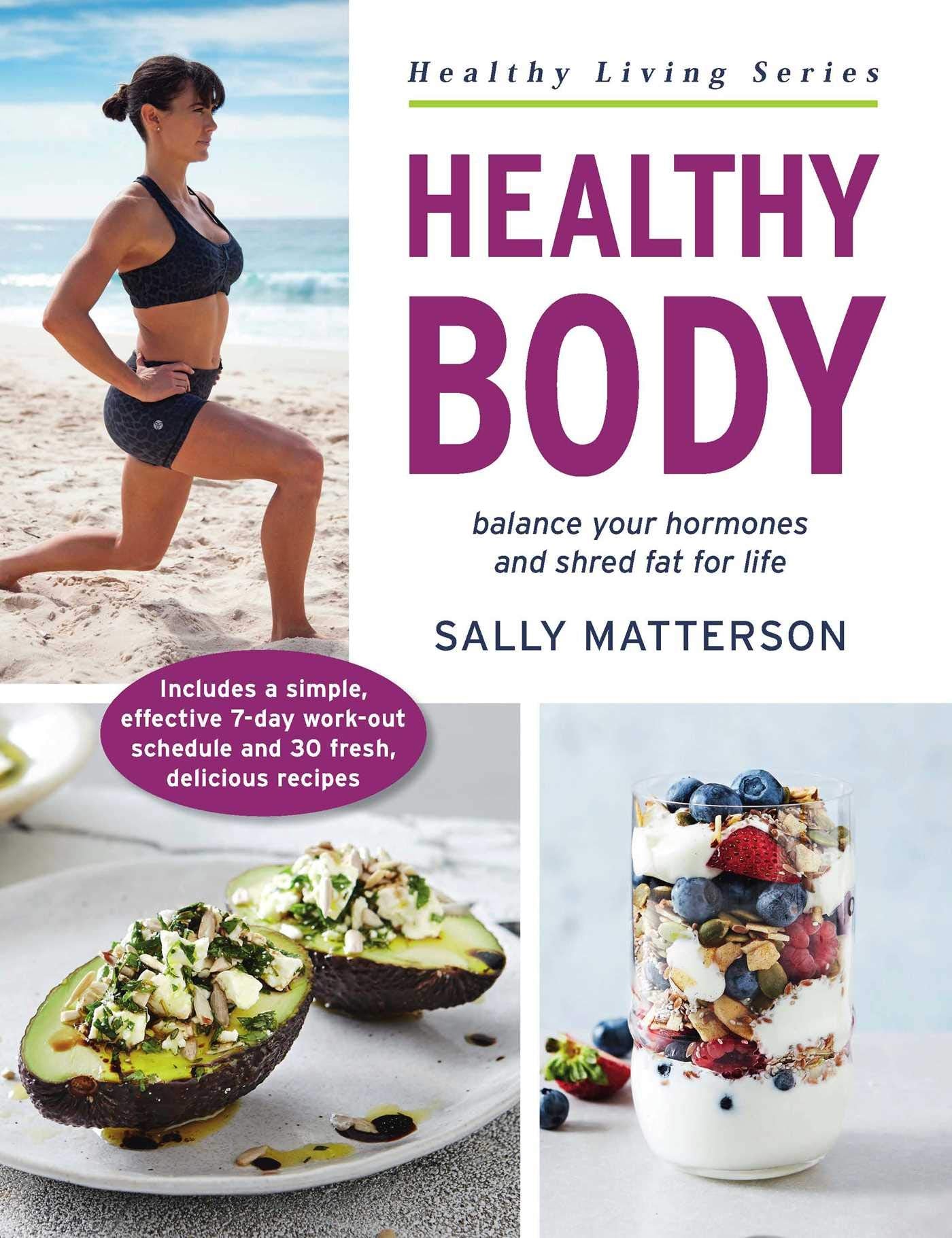 Healthy Body: Balance your hormones and shred fat for life (Healthy Living) Medicine