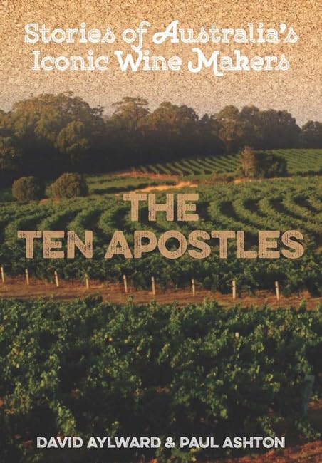 Ten Apostles: Stories of Australia's Iconic Winemakers book