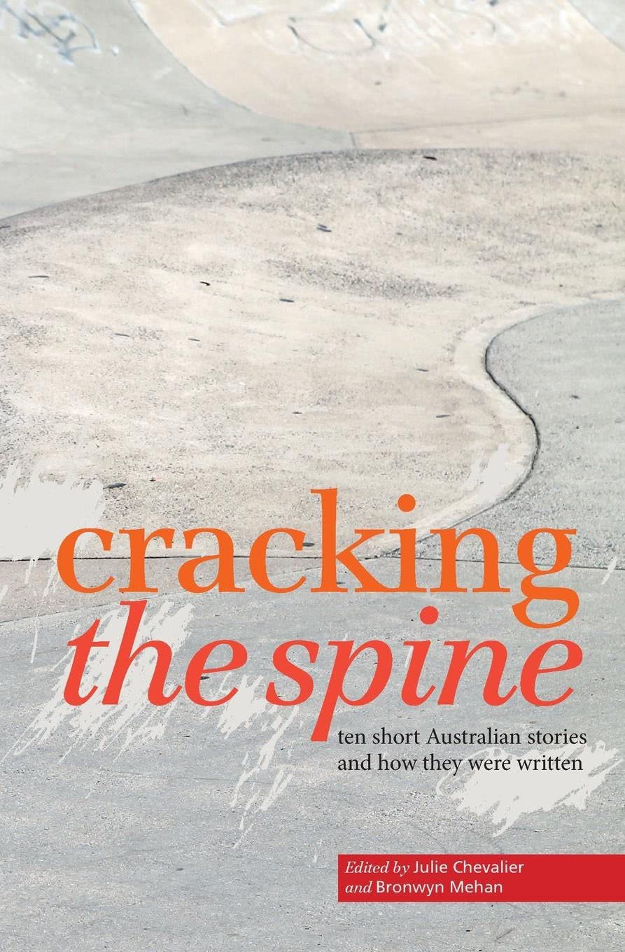 Cracking the Spine: Ten Australian Stories and How They Were Written Contemporary literature