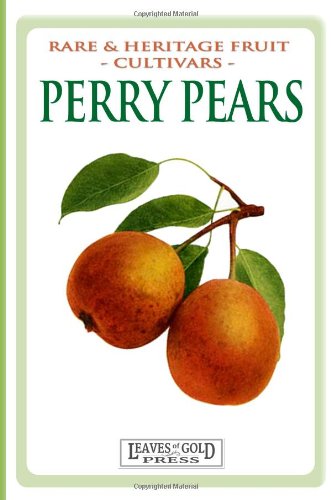 Rare and Heritage Fruit Cultivars #6 Perry Pears (Rare and Heritage Fruit Set 1: Cultivars) Garden & Plants