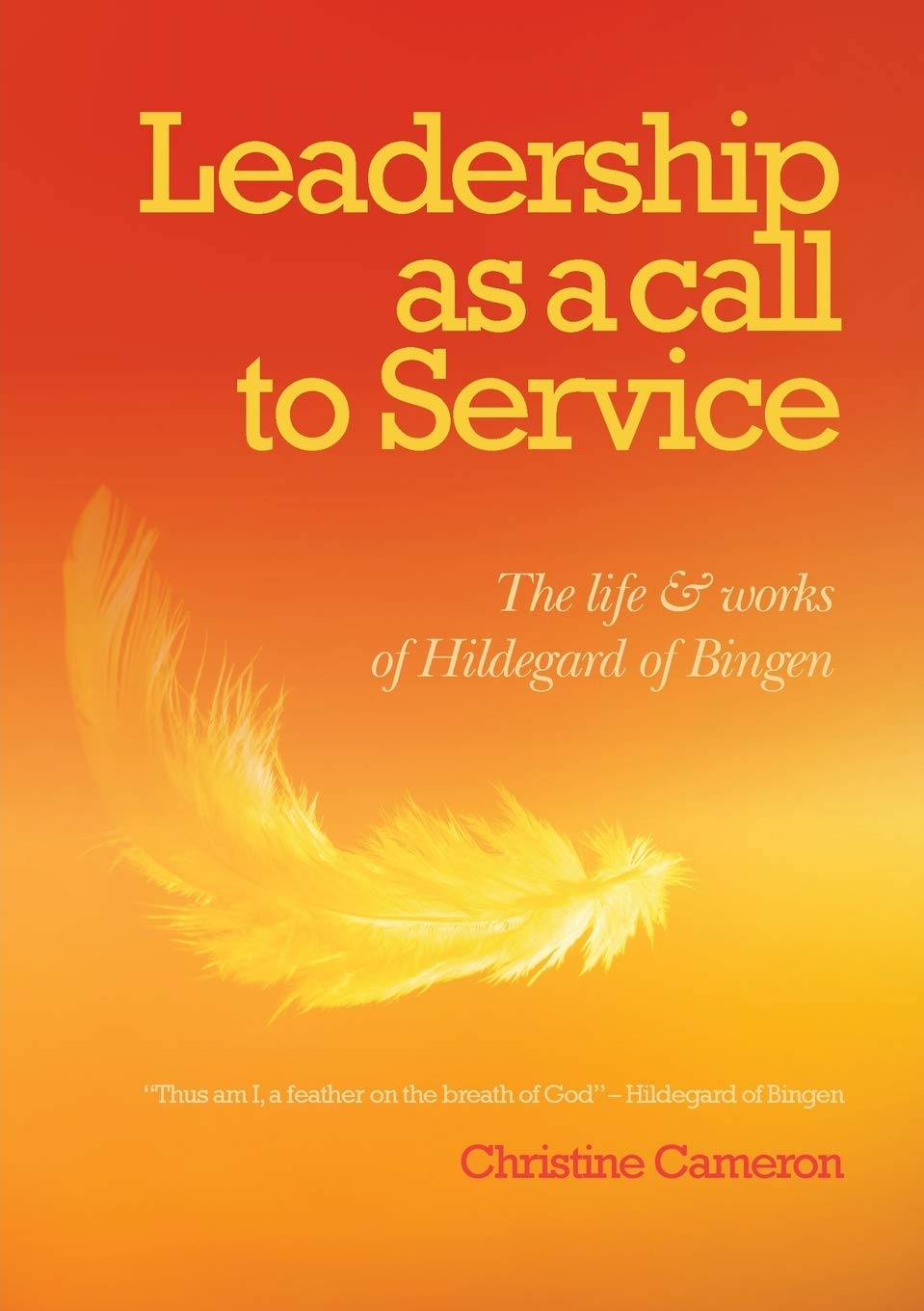 Leadership as a call to service: The Life and Works of Hildegard of Bingen Religion & Esotericism