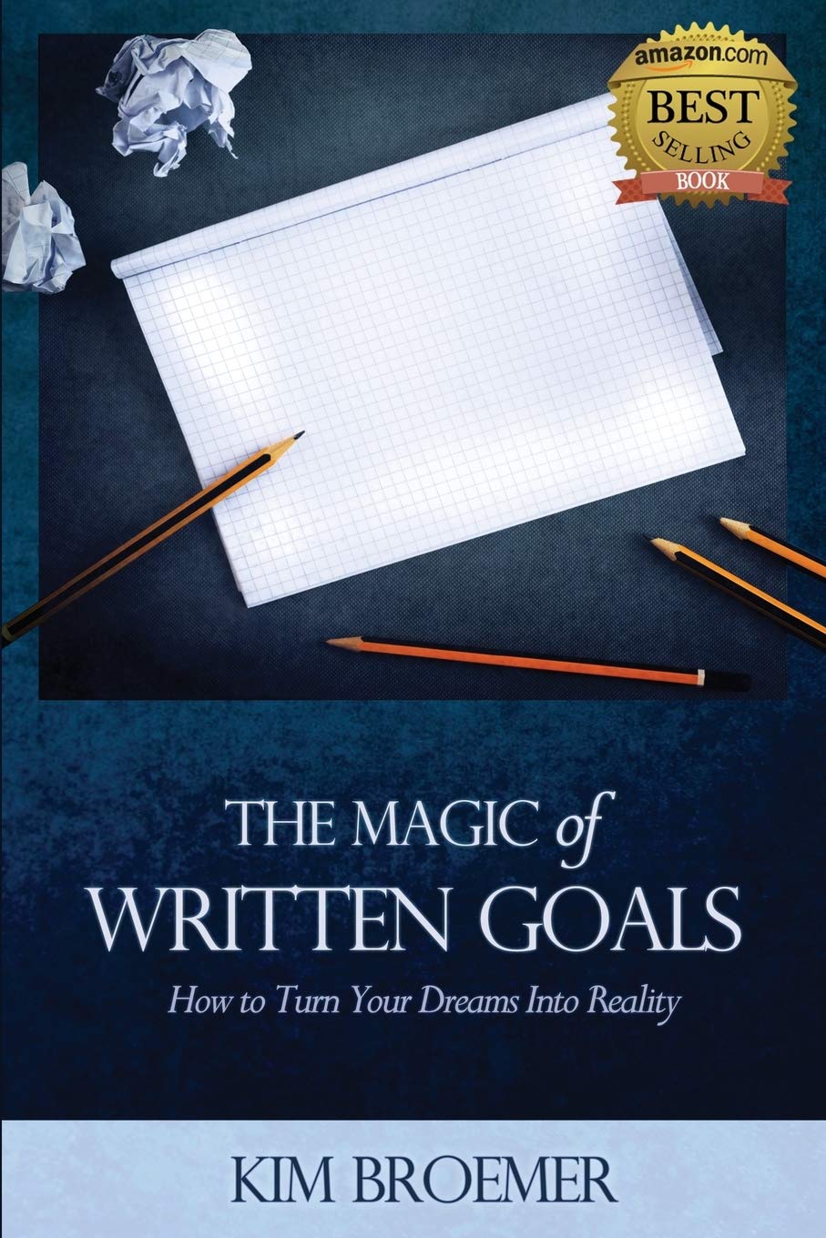 The Magic of Written Goals: How to Turn Your Dreams Into Reality: How to Turn Your Dreams Into Realty Law
