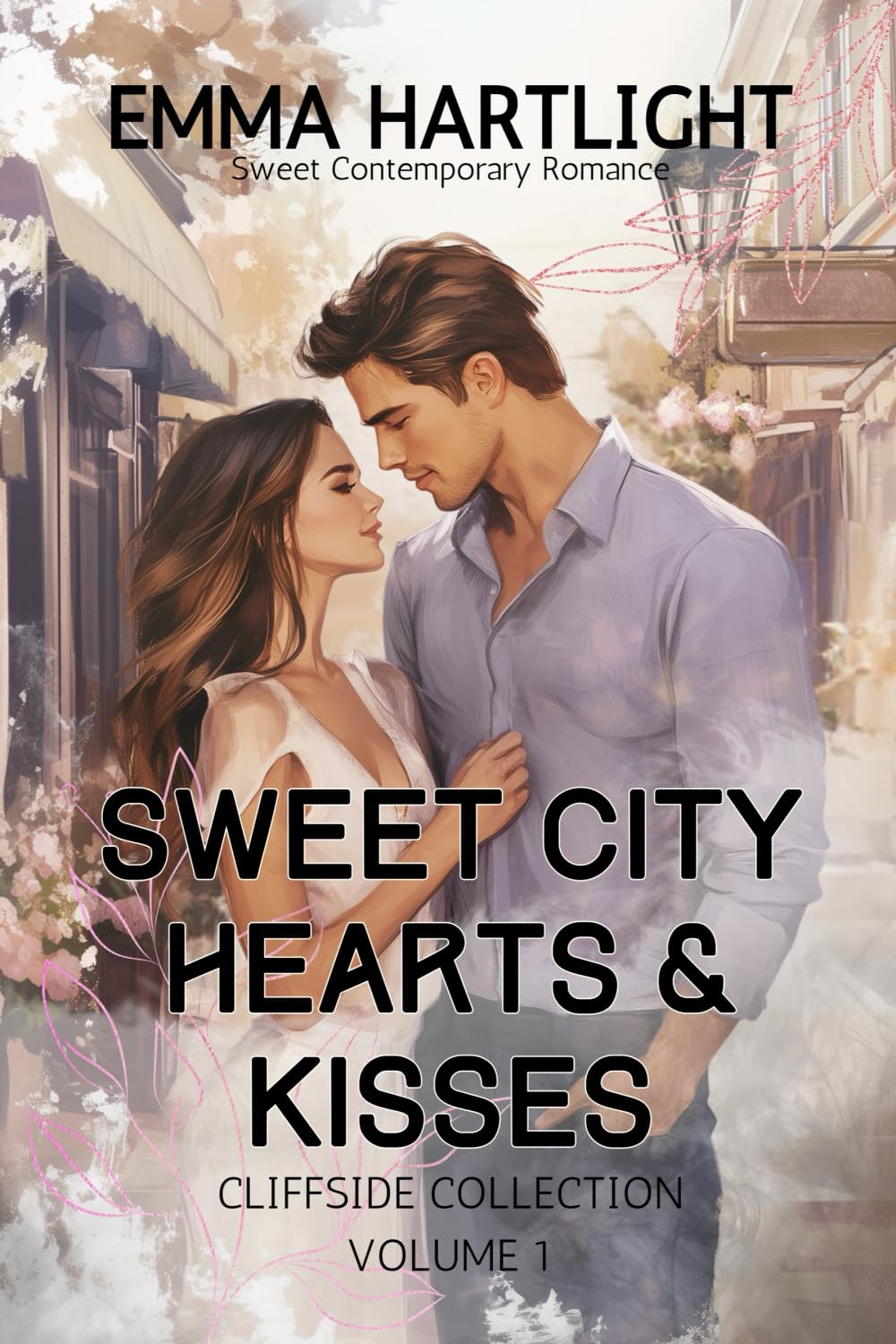 Sweet City Hearts & Kisses (Cliffside Collection, Band 1) Contemporary Romance