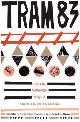 Tram 83: Ausgezeichnet mit dem Peter-Rosegger-Literaturpreis 2018 und dem Etisalat Prize for Literature 2015 Humour & Satire