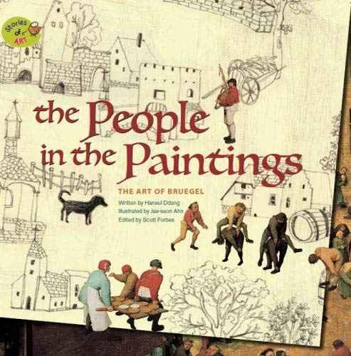 The People in the Paintings: The Art of Bruegel (Stories of Art) Non-fiction