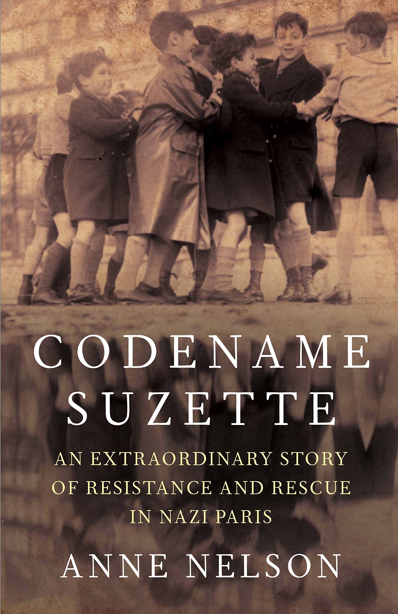 Codename Suzette: An extraordinary story of resistance and rescue in Nazi Paris Inspiring women