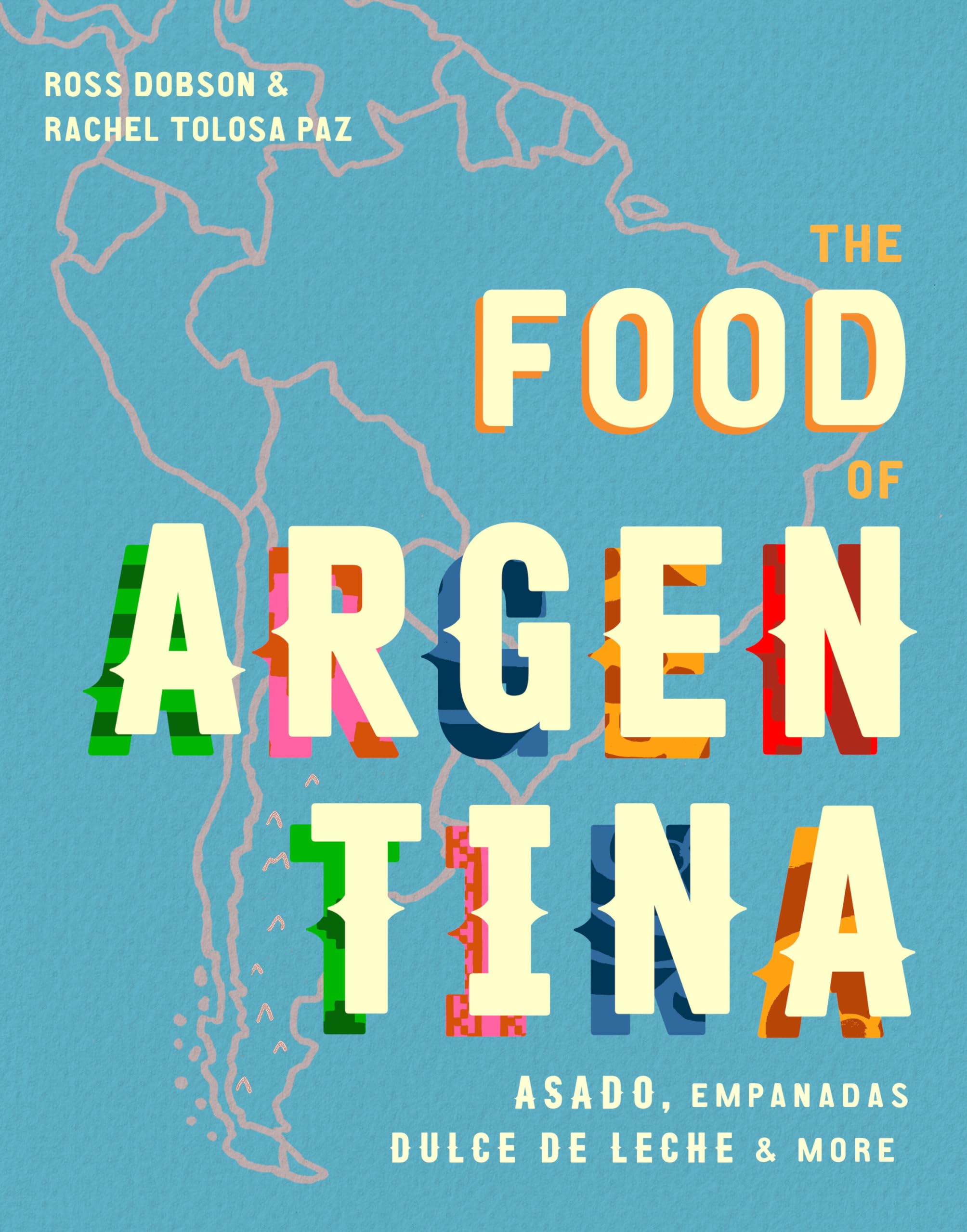 The Food of Argentina: Asado, Empanadas, Dulce de Leche & More Leisure, Home & Garden