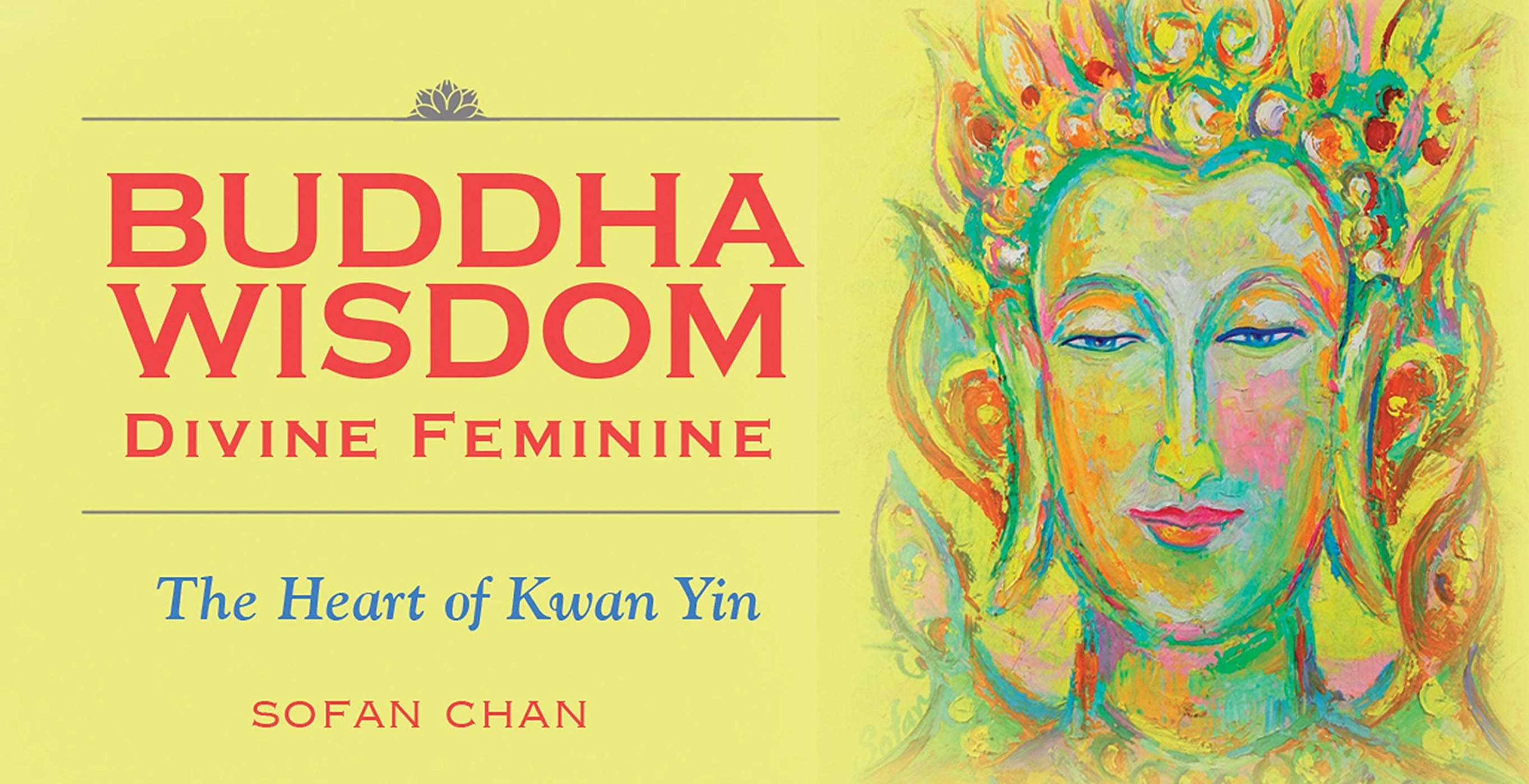 Buddha Wisdom - Divine Feminine: The Heart of Kuan Yin: Divine Feminine: the Heart of Kwan Yin (Inspiration Cards) Media & Communication