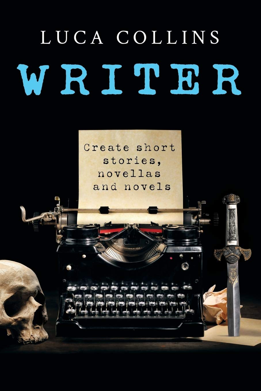 Writer: How to Write Short Stories Novellas and Novels book