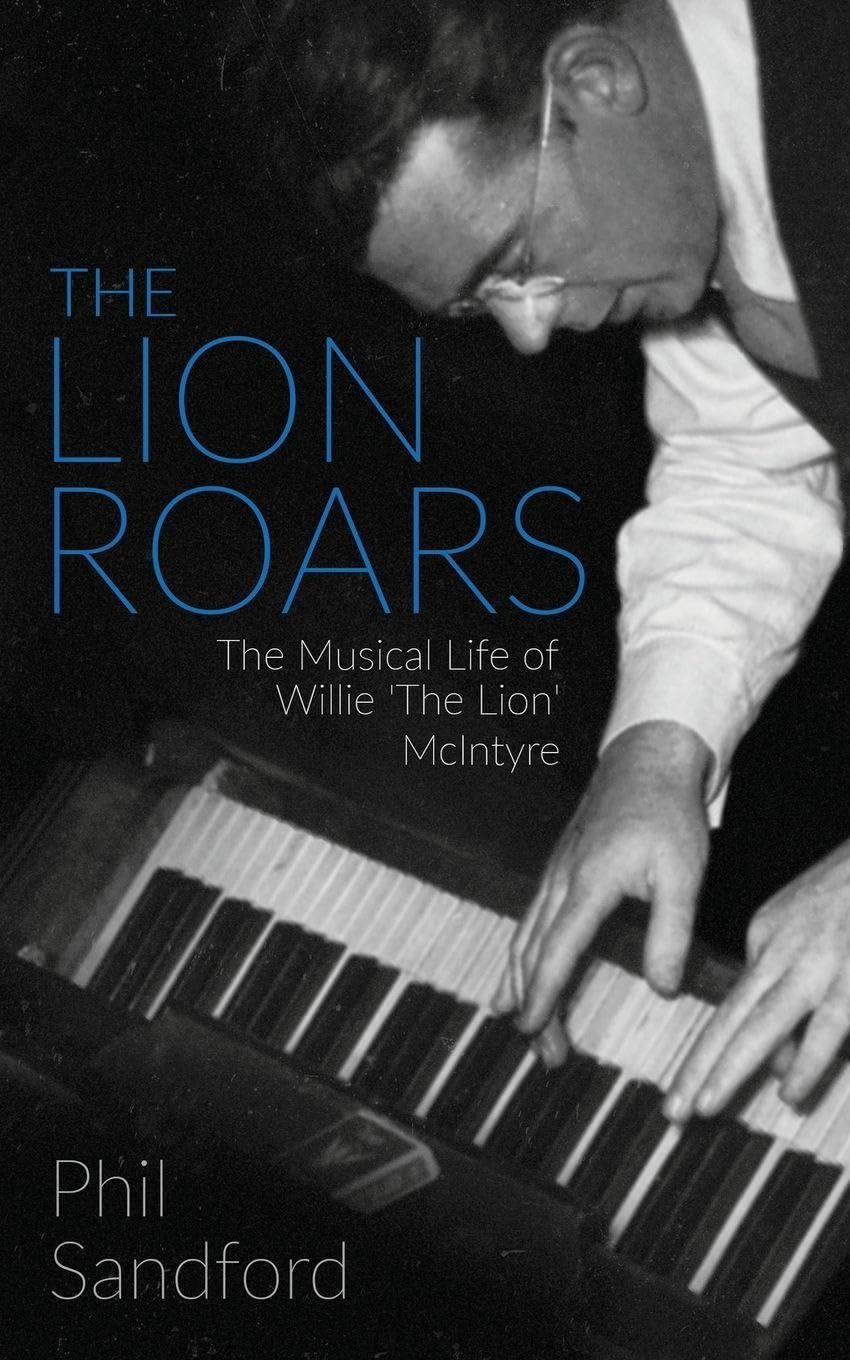 The Lion Roars: The Musical Life of Willie 'The Lion' McIntyre book