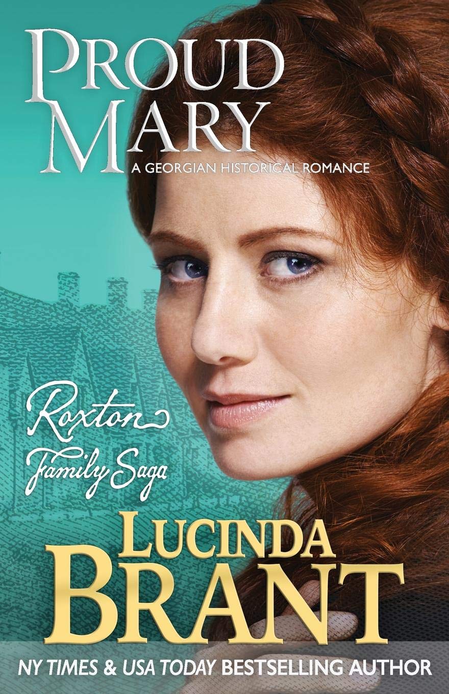 Proud Mary: A Georgian Historical Romance (Roxton Family Saga, Band 4) Historical Fiction