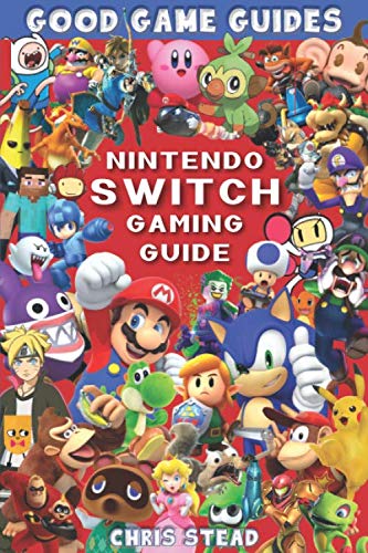 Nintendo Switch Gaming Guide (Black & White): Overview of the best Nintendo video games, cheats and accessories (Good Game Guides) Computer Science