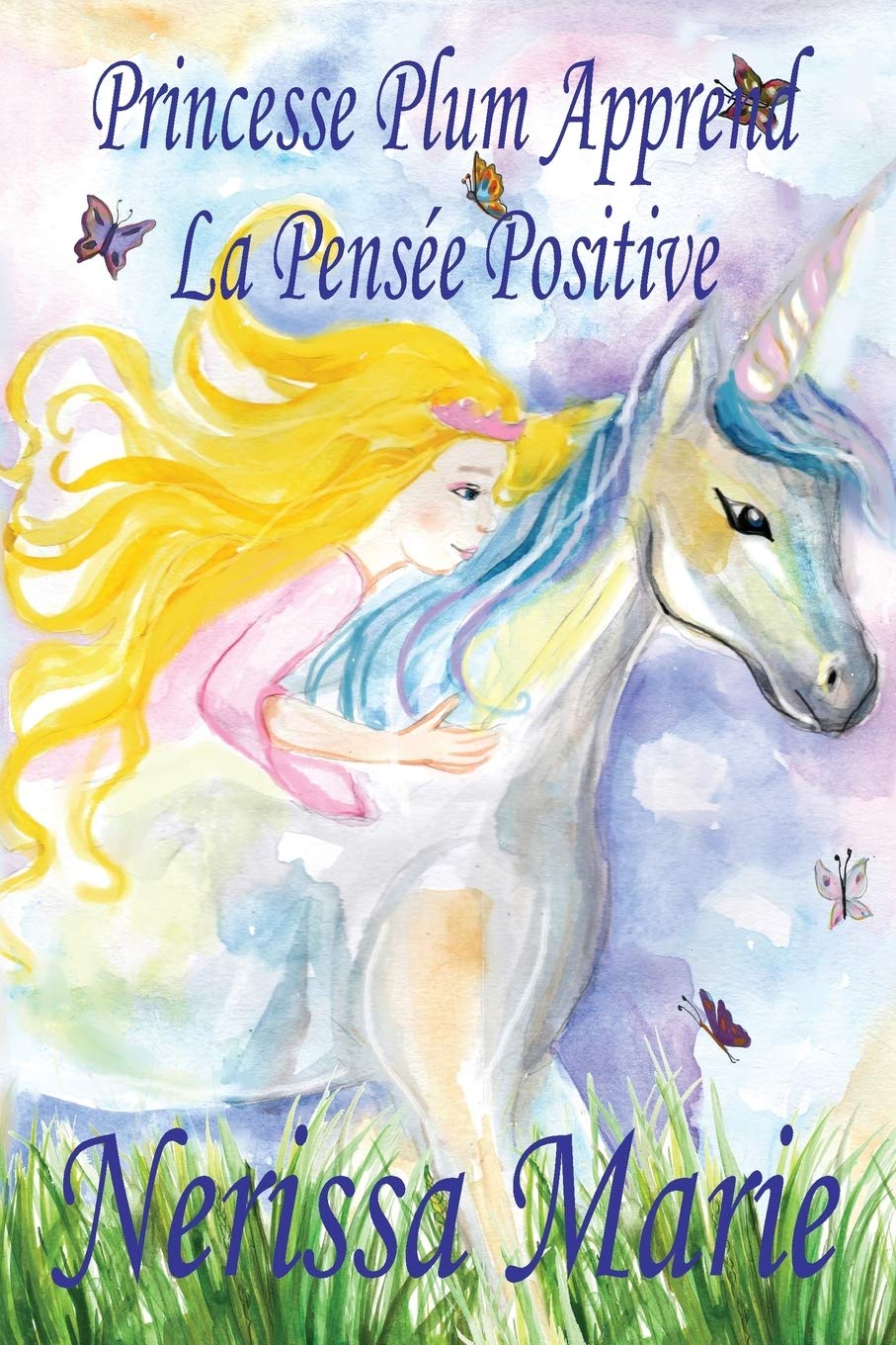 Princesse Plum Apprend La Pensée Positive (histoire illustrée pour les enfants, livre enfant, livre jeunesse, conte enfant, livre pour enfant, histoire pour enfant, bébé, livre bébé, livre enfant) Non-fiction