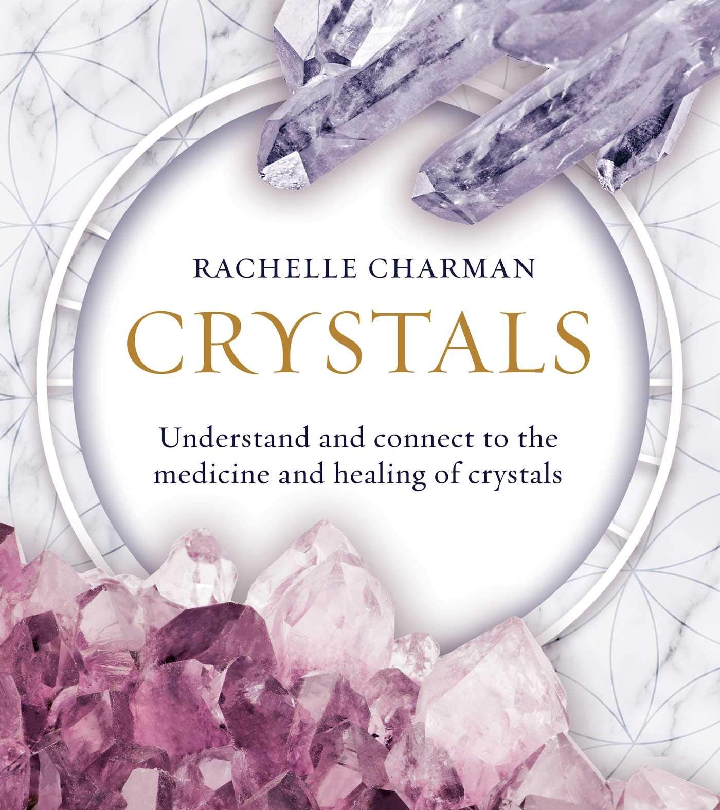 Crystals: Understand and connect to the medicine and healing of crystals Health, Nutrition & Fitness