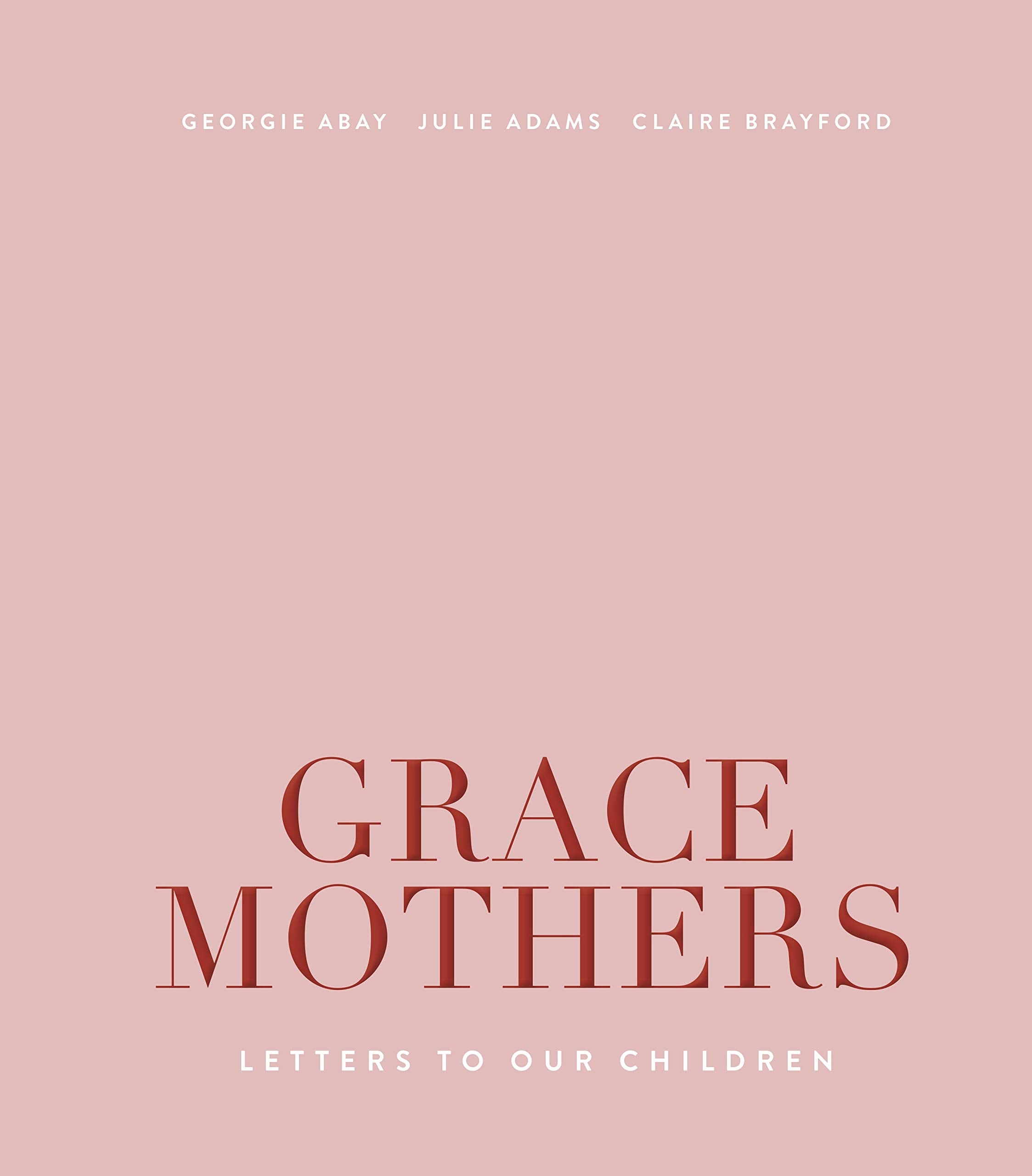 Product Image: Grace Mothers: Letters to Our Children