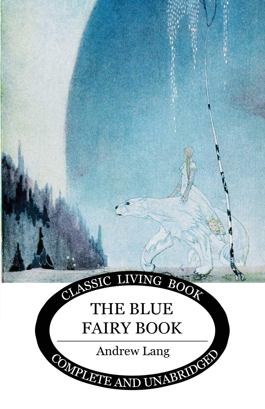 The Blue Fairy Book (Living Book Press) Fairy Tales & Legends