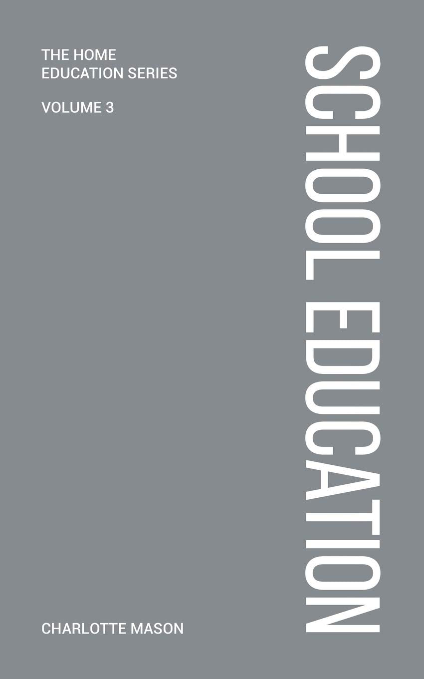 Charlotte Mason's School Education (Home Education Series, Band 3) Study Guides