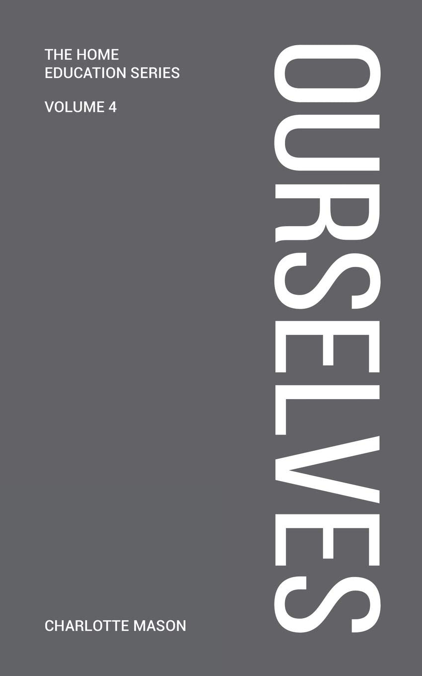 Charlotte Mason's Ourselves (Home Education Series, Band 4) Study Guides