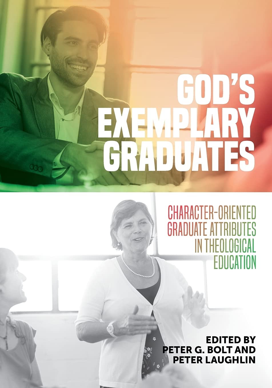 God's Exemplary Graduates: Character-Oriented Graduate Attributes in Theological Education (Latt, Band 2) Study Guides
