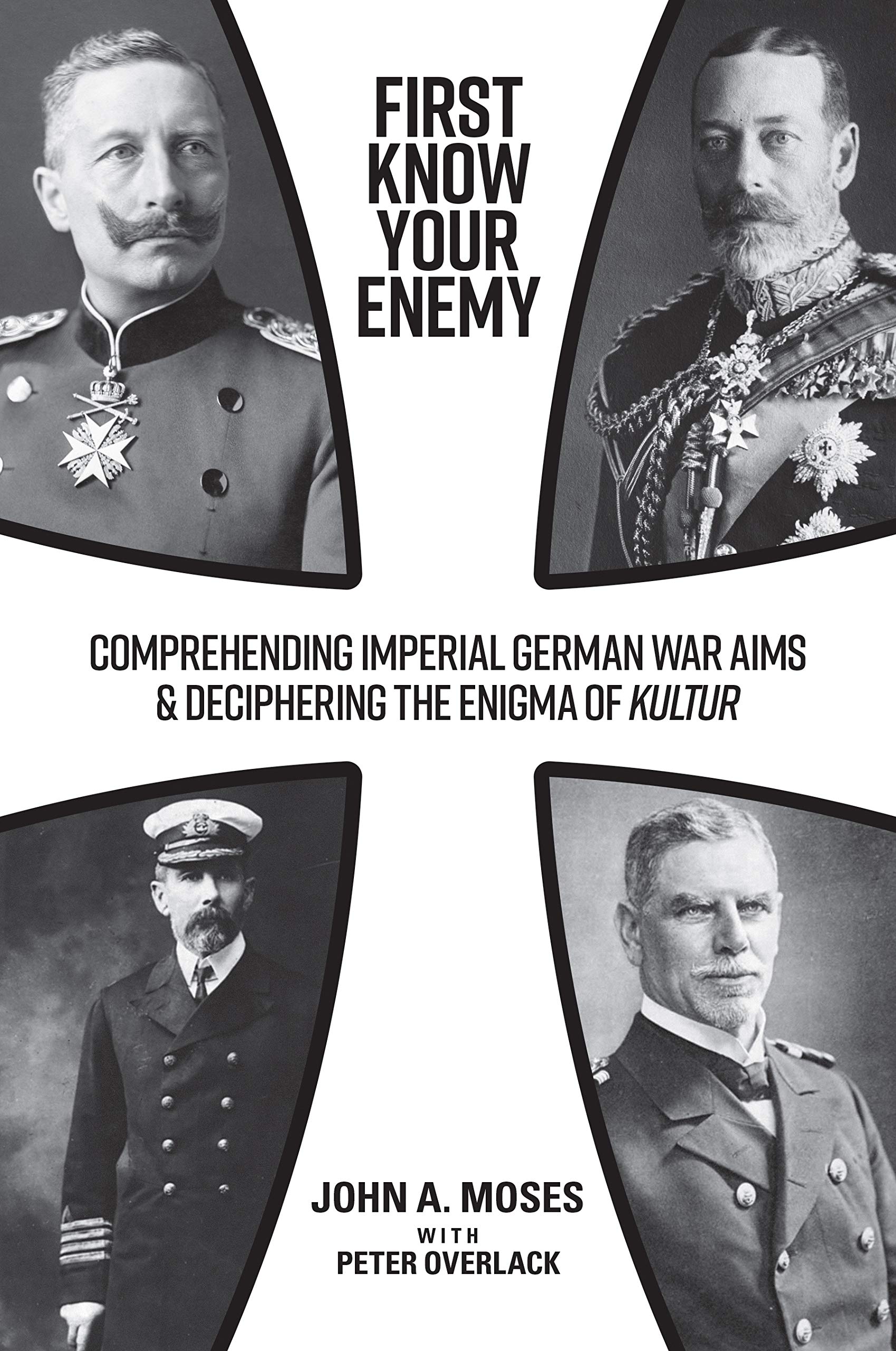 First Know Your Enemy: Comprehending Imperial German War Aims & Deciphering the Enigma of Kultur book
