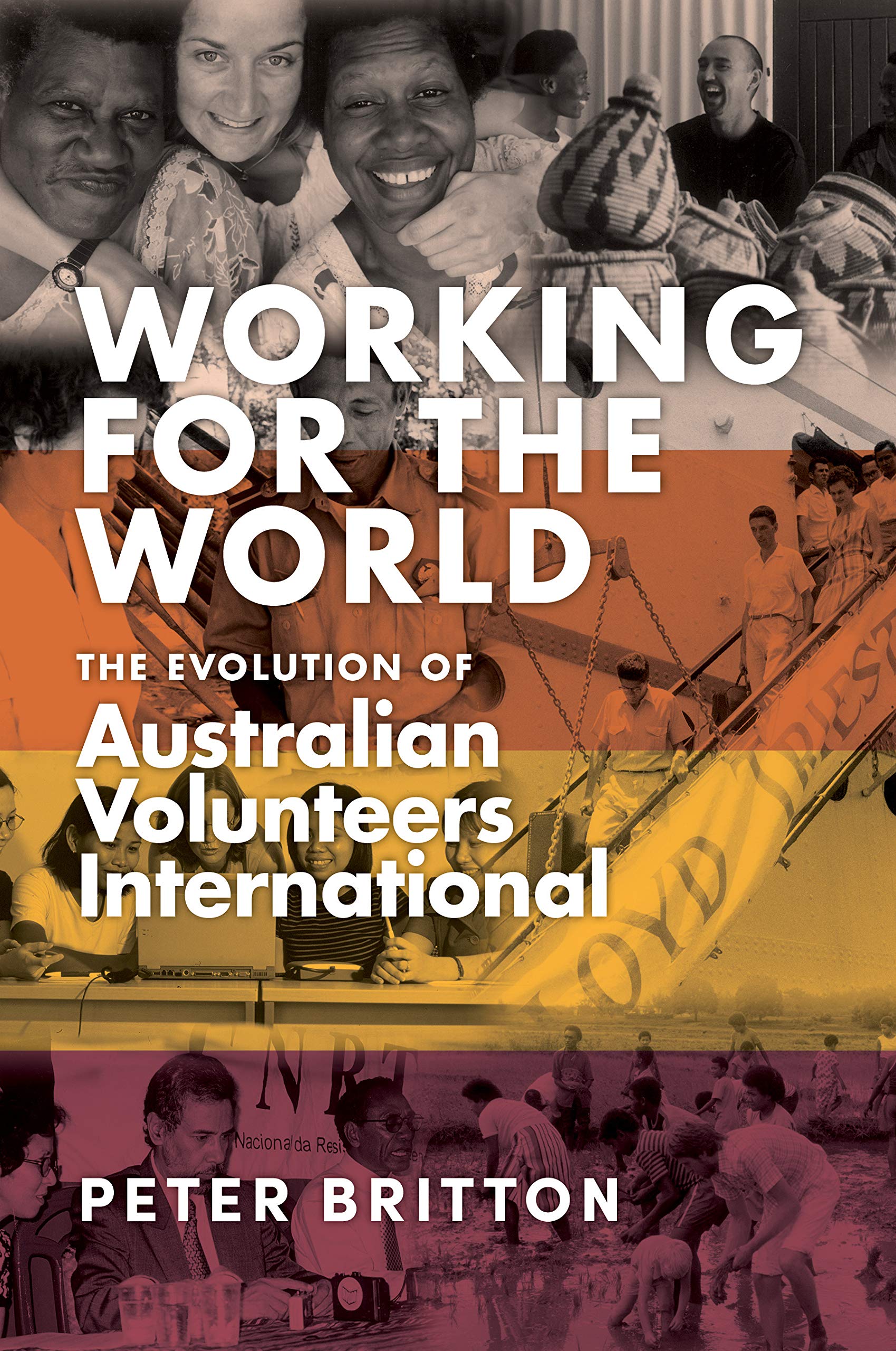 Working for the World: The Evolution of Australian Volunteers International book