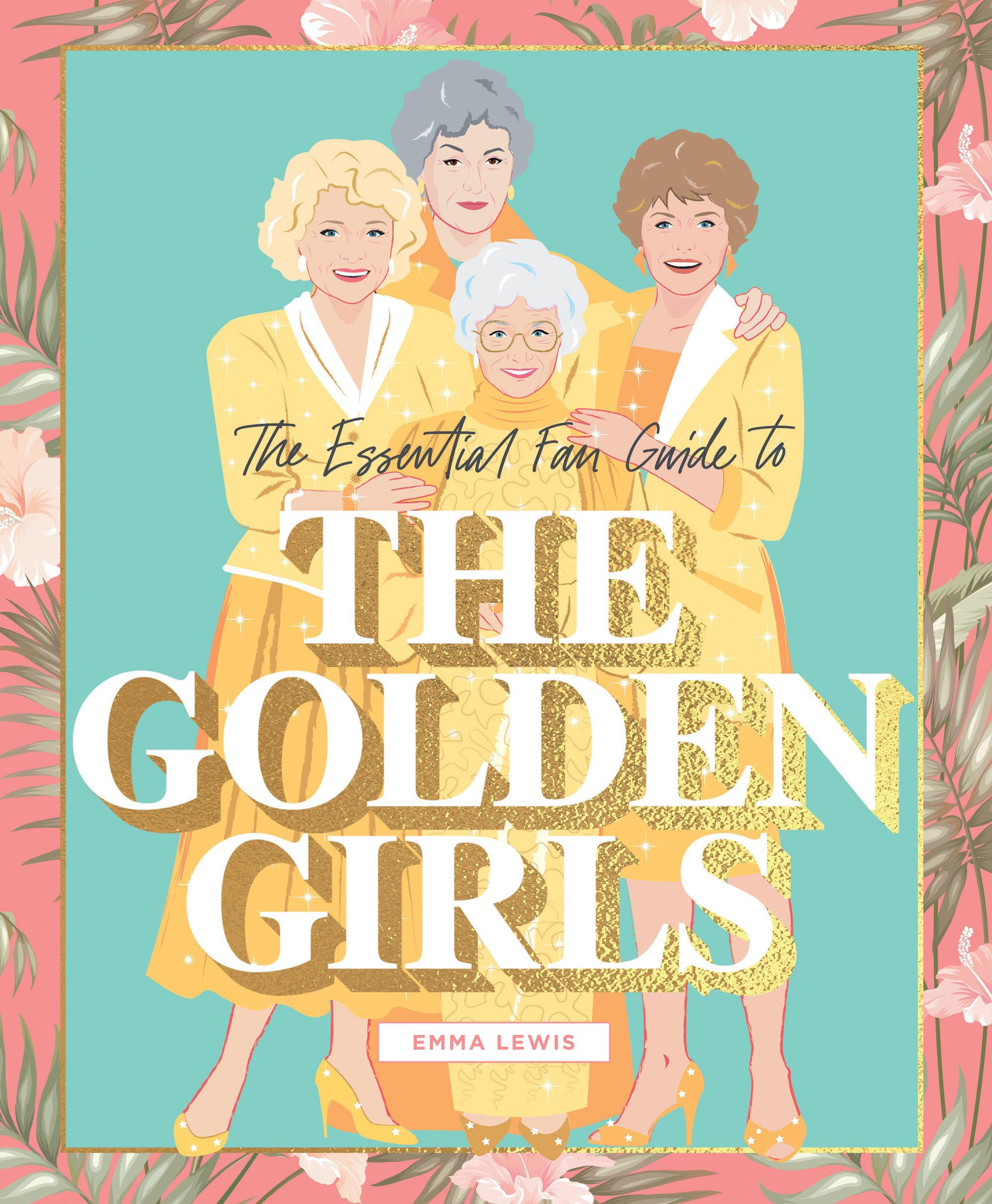The Essential Fan Guide to the Golden Girls Film, Art & Culture