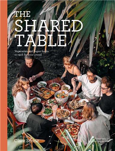 The Shared Table : Vegetarian and vegan feasts to cook for your crowd Film, Art & Culture
