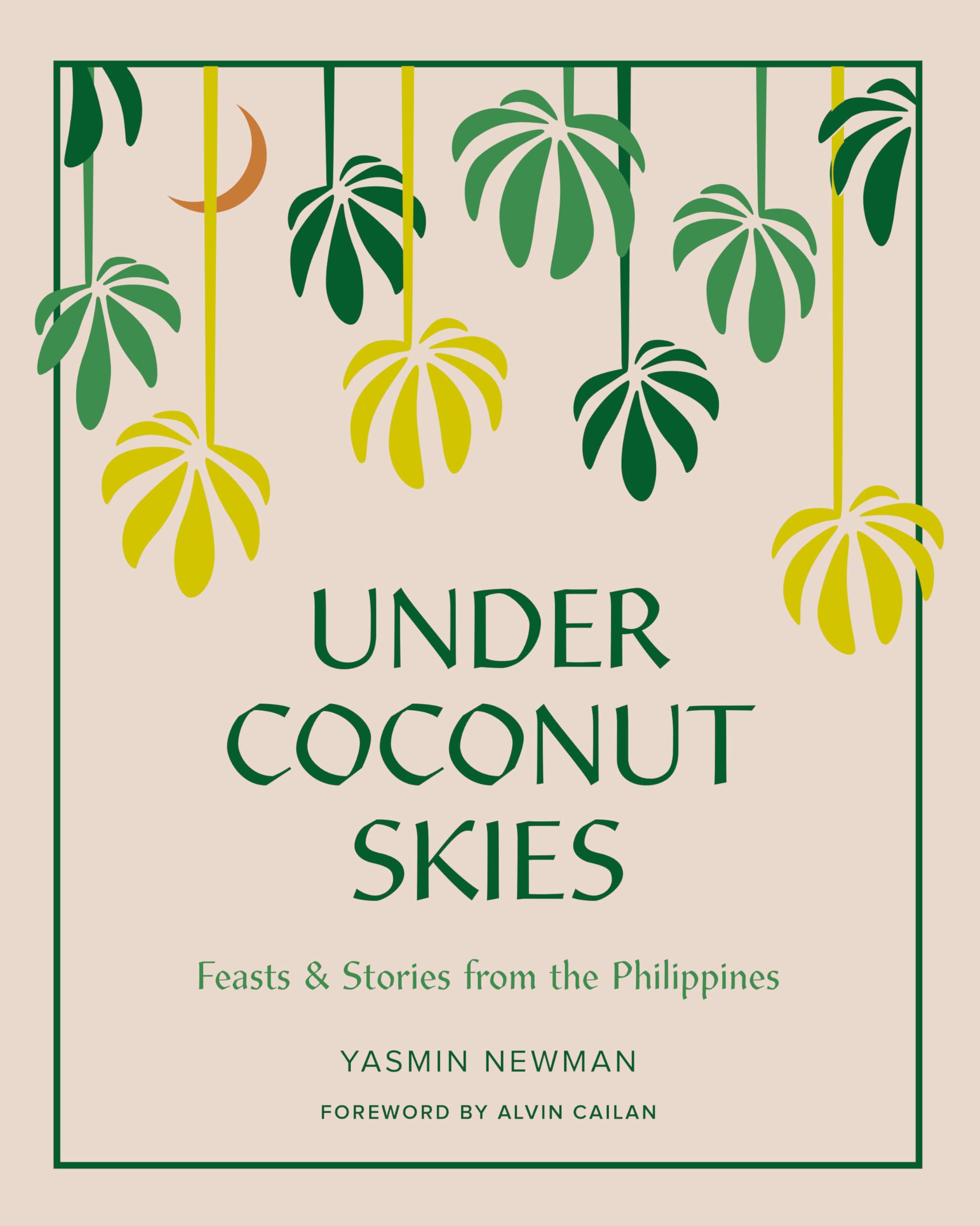 Under Coconut Skies: Feasts & Stories from the Philippines book