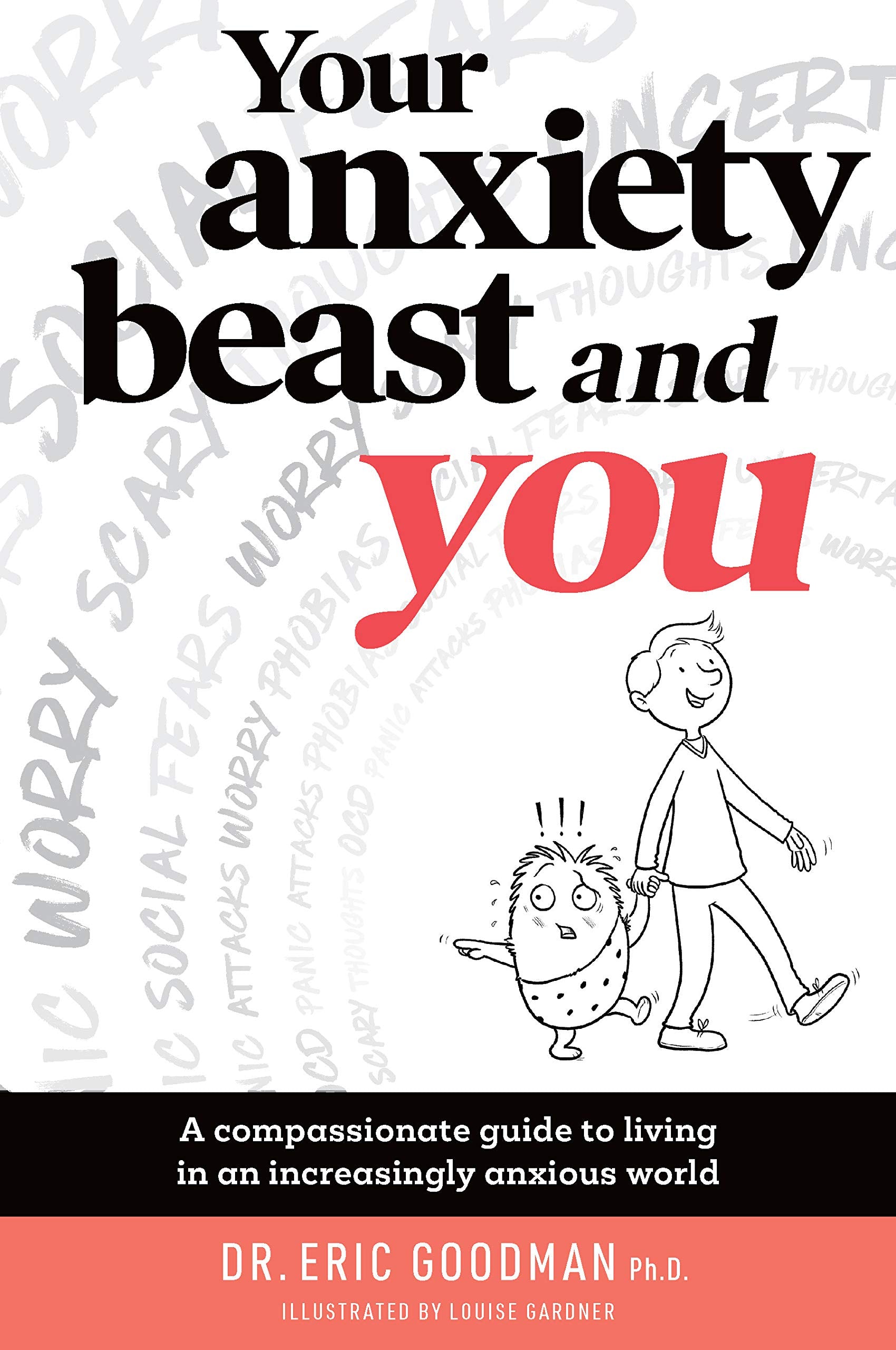 Your Anxiety Beast and You: A Compassionate Guide to Living in an Increasingly Anxious World Business, Finance & Career