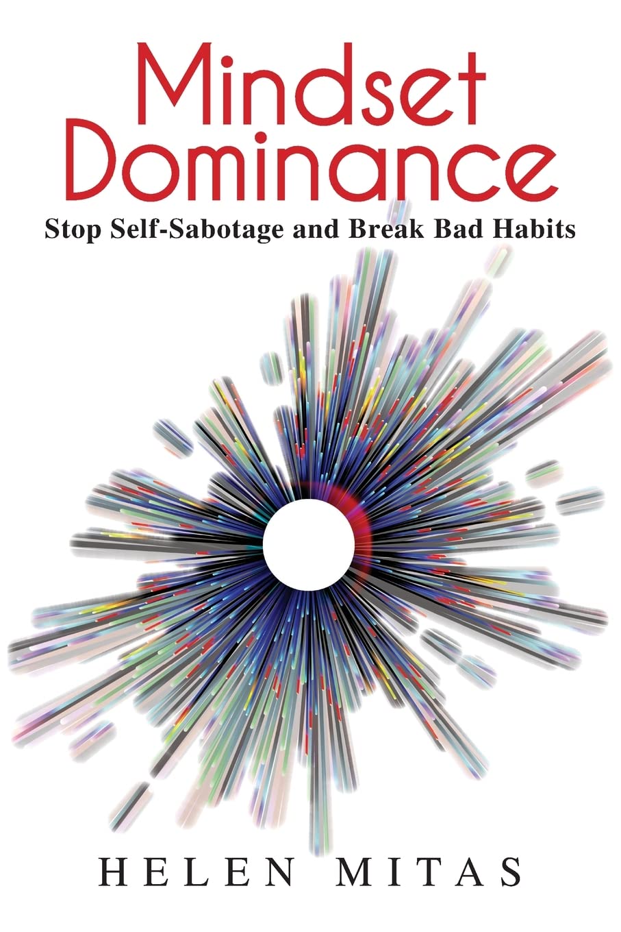 Mindset Dominance: Stop Self-Sabotage and Break Bad Habits Business, Finance & Career