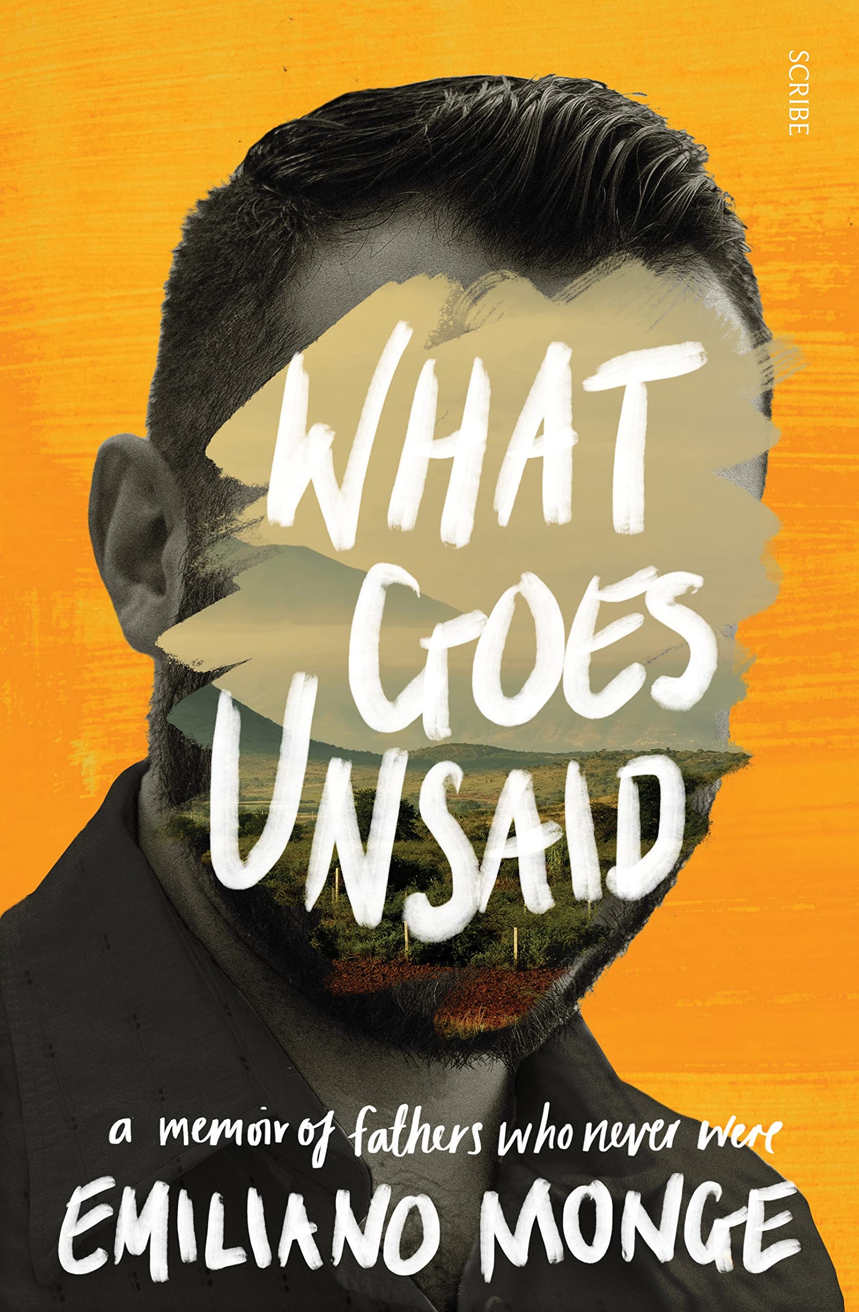 What Goes Unsaid: a memoir of fathers who never were Books