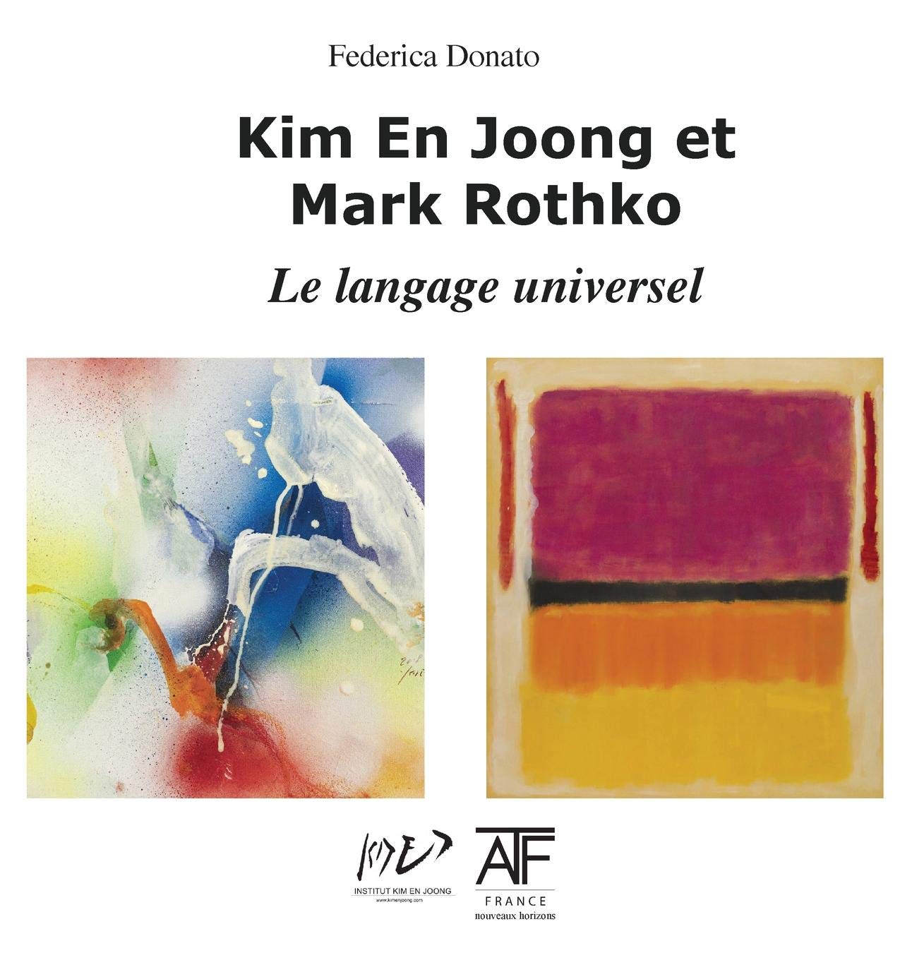 Kim En Joong Et Mark Rothko: Le Langage Universel book