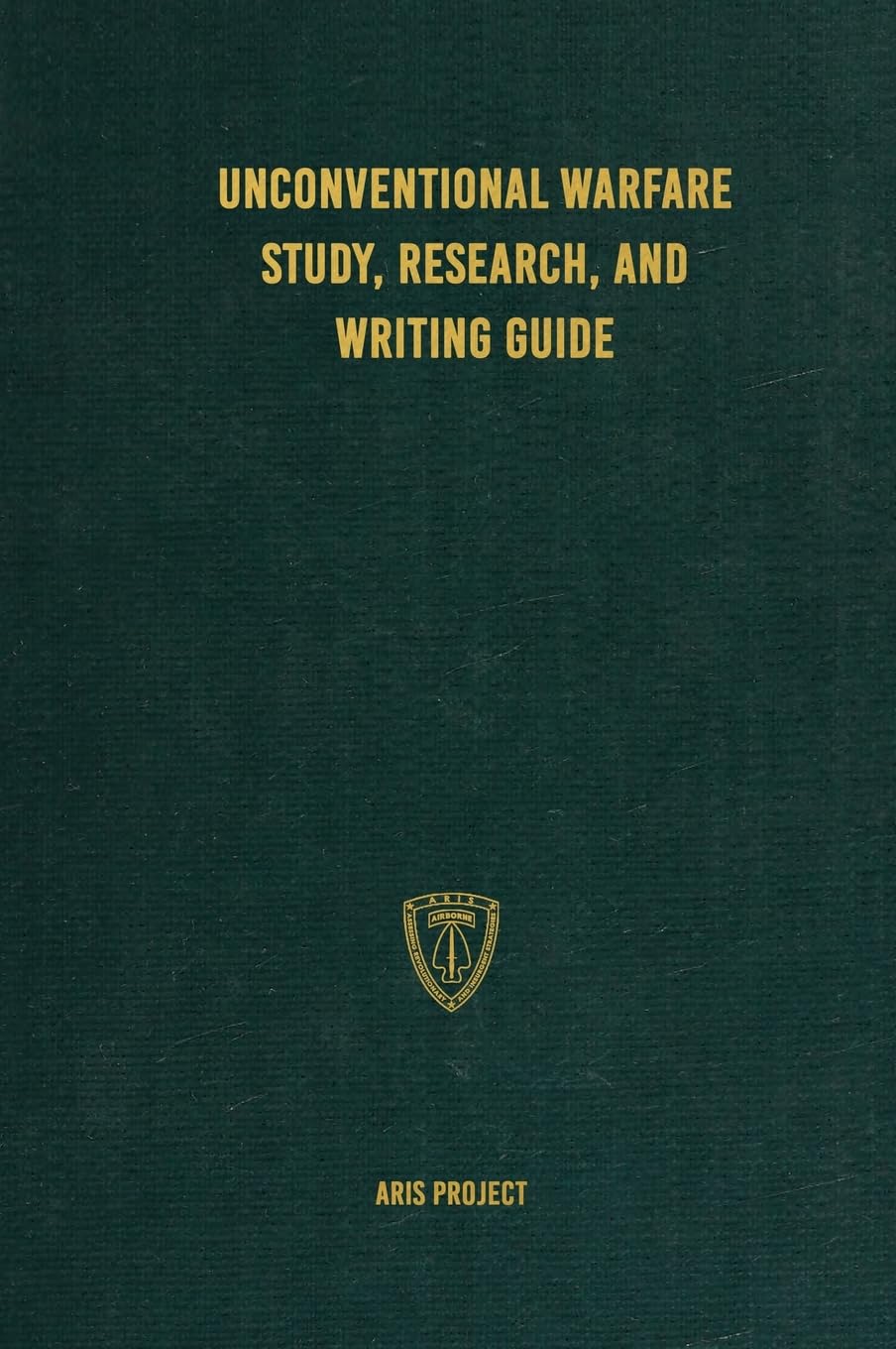 Unconventional Warfare Study, Research and Writing Guide Social Sciences