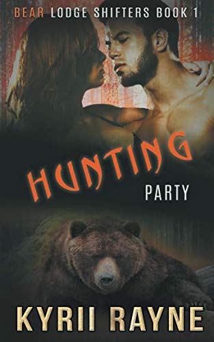 Hunting Party (Bear Lodge Shifters, Band 1) Urban Fantasy