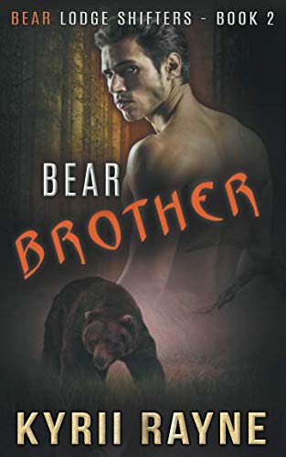 Bear Brother (Bear Lodge Shifters, Band 2) Urban Fantasy
